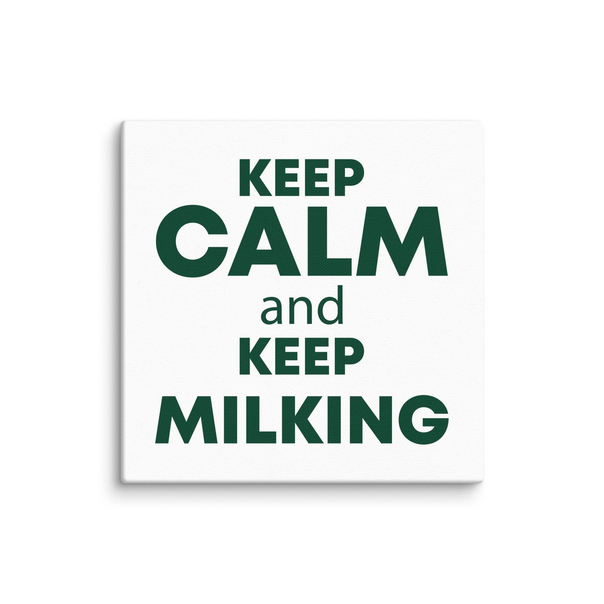 The Tractor Mugs Store 10″×10″ KEEP CALM and KEEP MILKING | Canvas Quality Farmers Merch