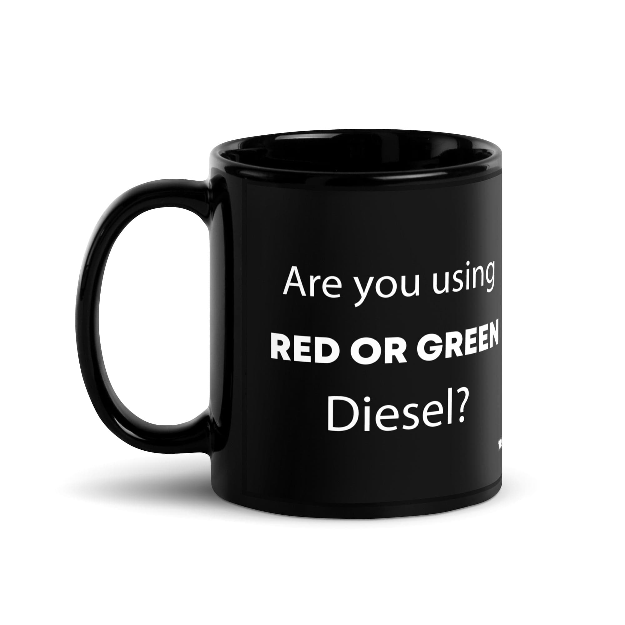 The Tractor Mugs Store 11 oz Are You Using Red Or Green Diesel? | Black Glossy Mug Quality Farmers Merch