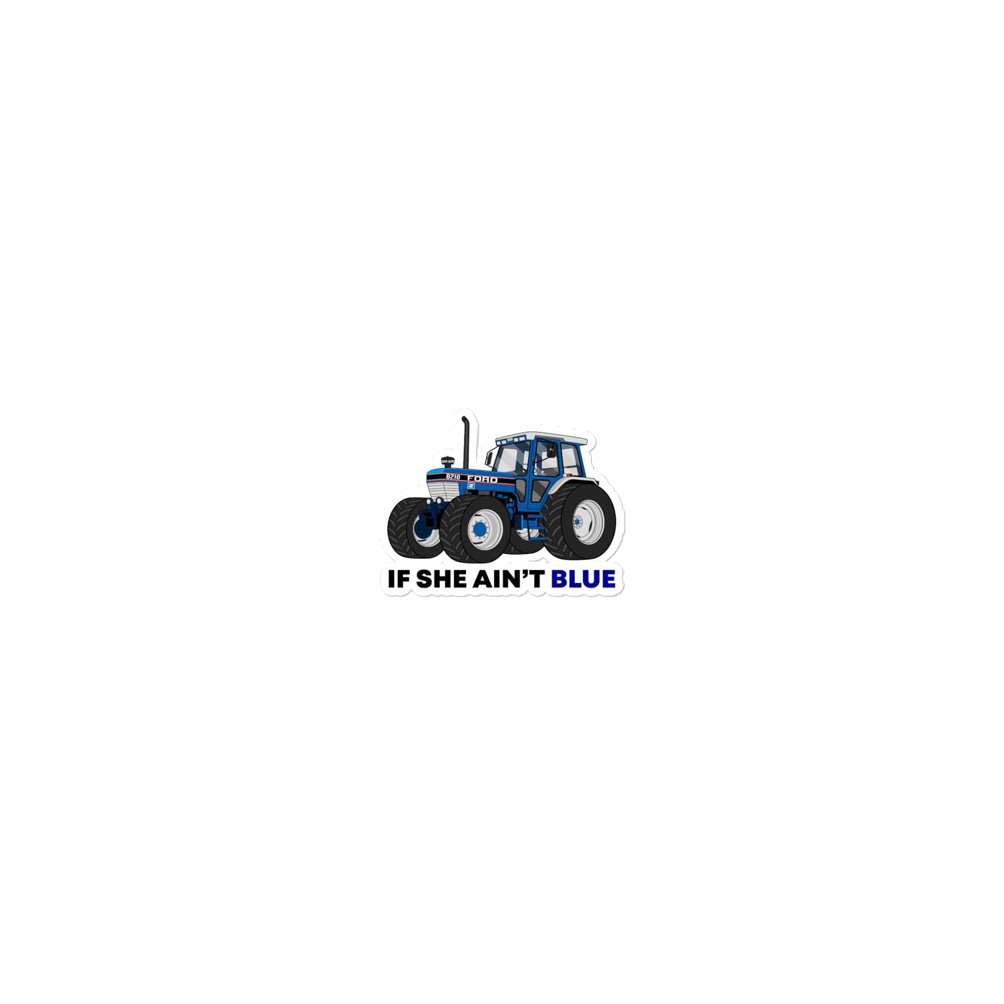 The Tractor Mugs Store 15″×3.75″ If She Ain't Blue | Bubble-free stickers Quality Farmers Merch