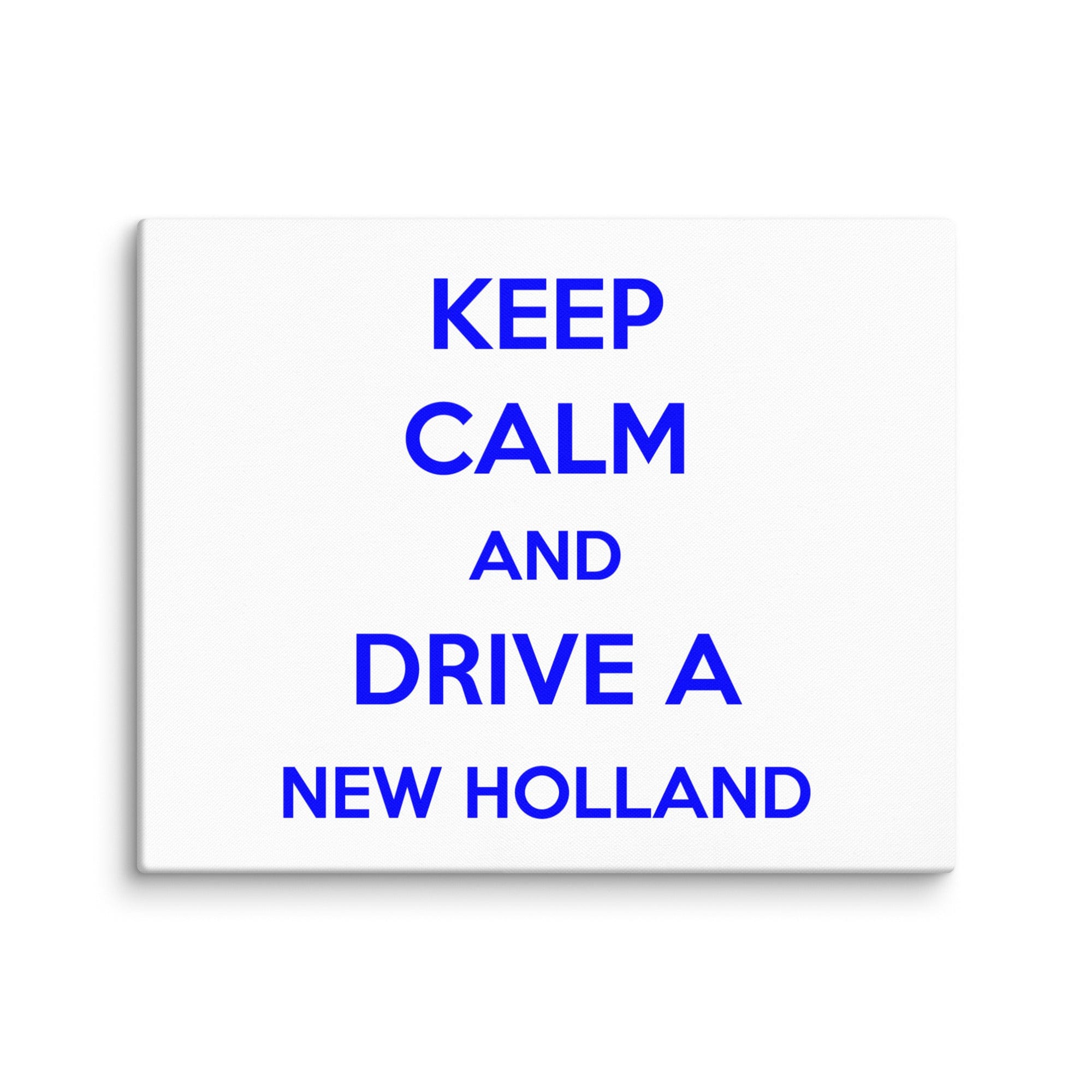 The Tractor Mugs Store 16″×20″ Keep Calm New Holland | Canvas Quality Farmers Merch