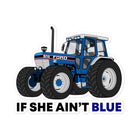 The Tractor Mugs Store 5.5″×5.5″ If She Ain't Blue | Bubble-free stickers Quality Farmers Merch