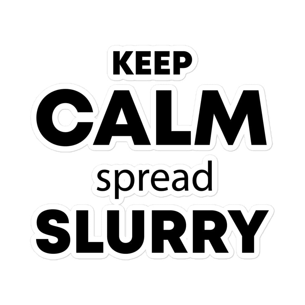 The Tractor Mugs Store 5.5″×5.5″ KEEP CALM spread SLURRY | Bubble-free stickers Quality Farmers Merch