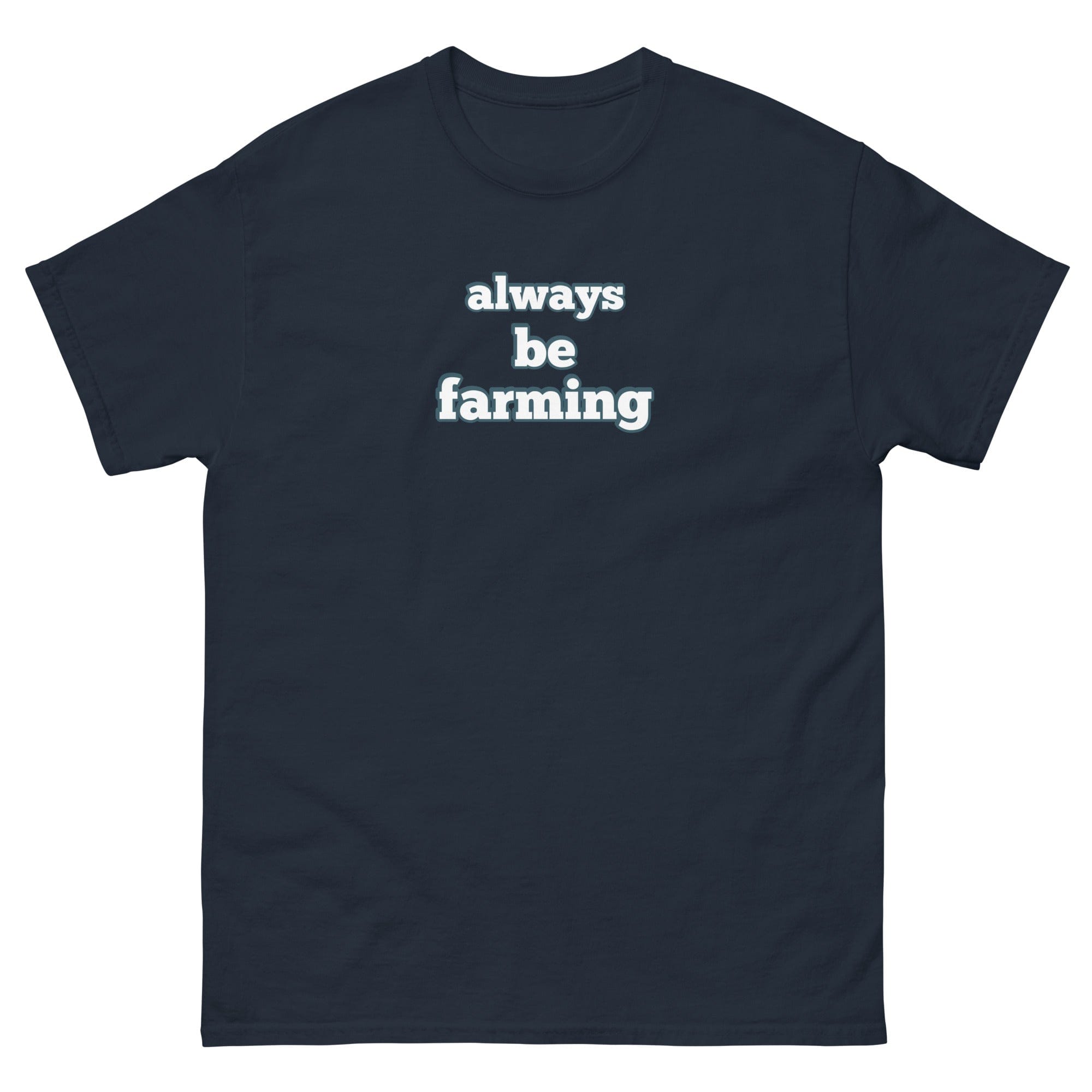The Tractor Mugs Store Always be Farming | Unisex classic tee Quality Farmers Merch