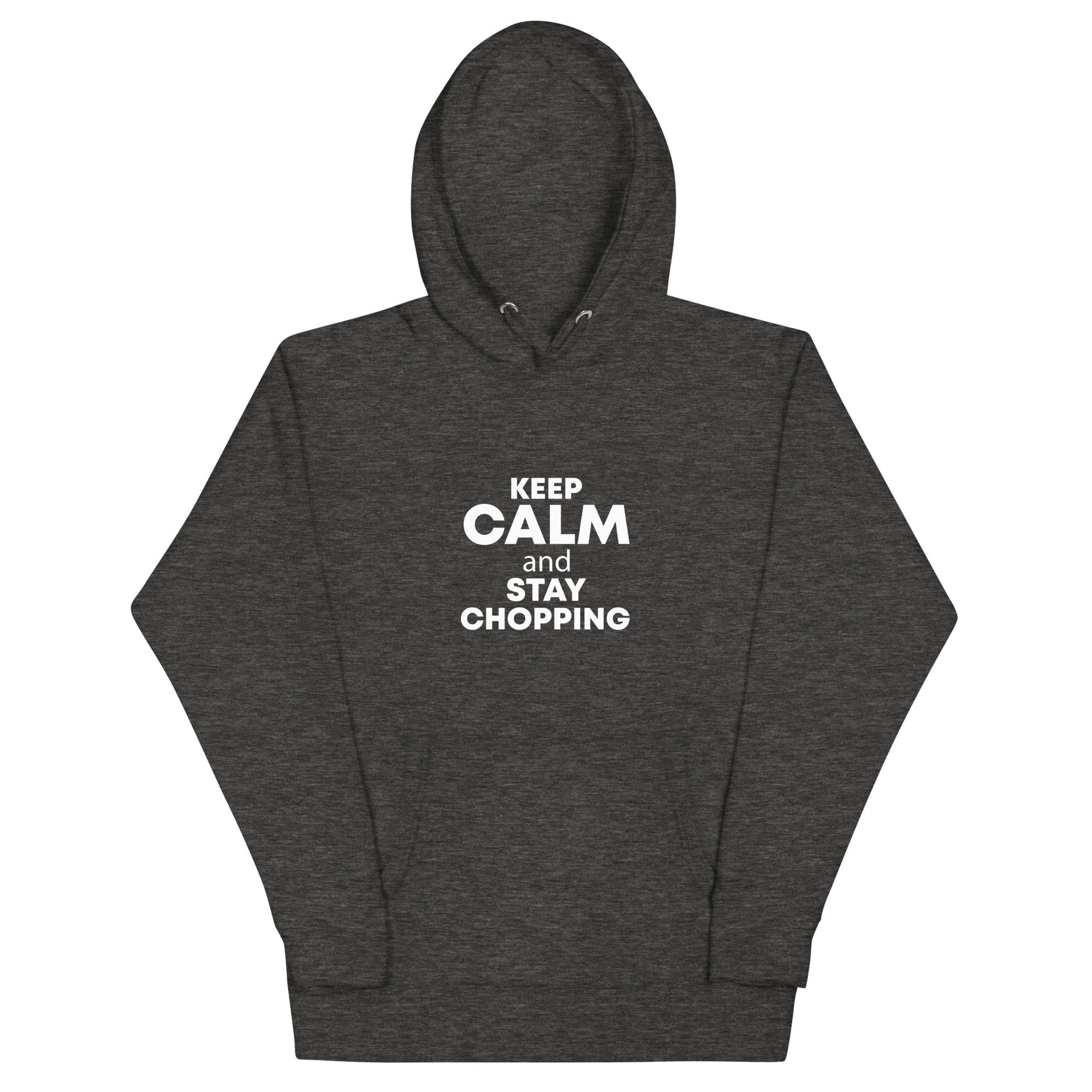 The Tractor Mugs Store Charcoal Heather / S Keep Calm. Stay Choppin | Unisex Hoodie Quality Farmers Merch