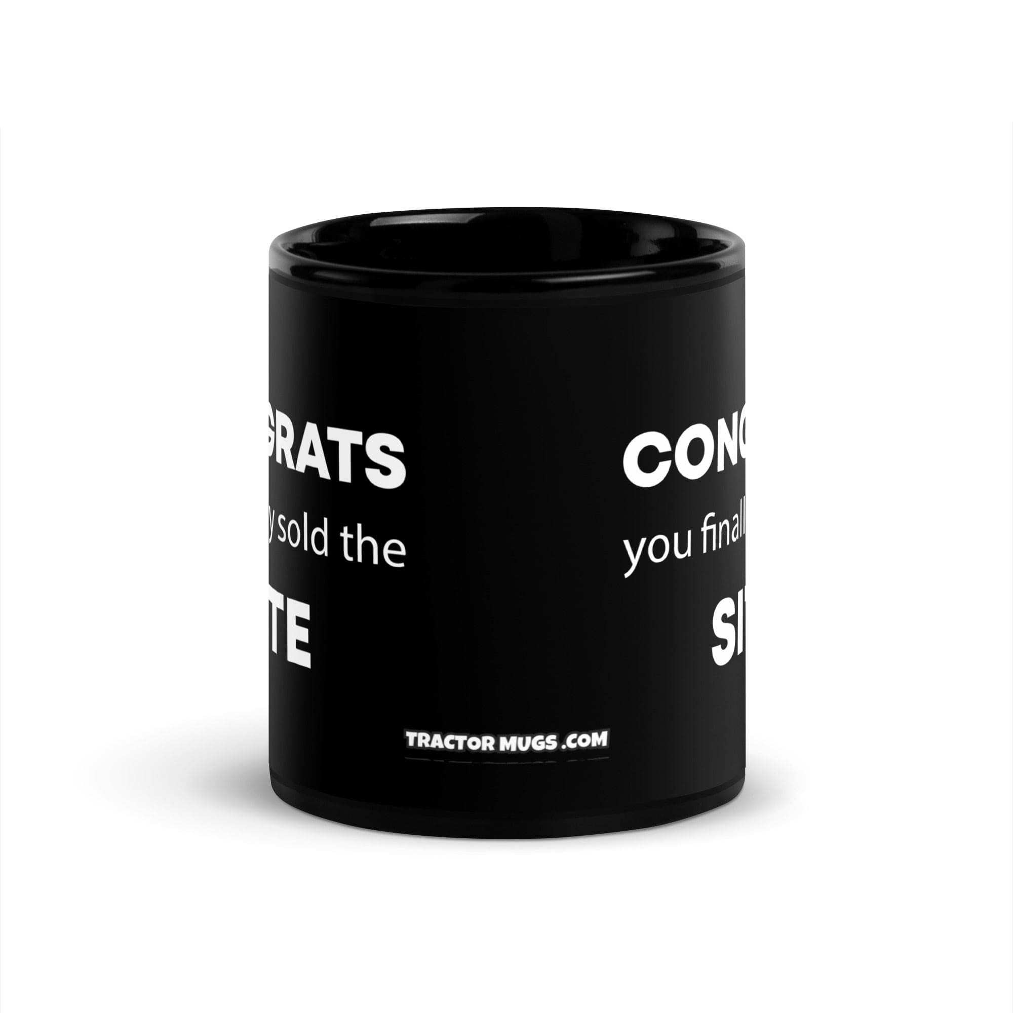 The Tractor Mugs Store Congrats You Finally Sold The Site | Black Glossy Mug Quality Farmers Merch