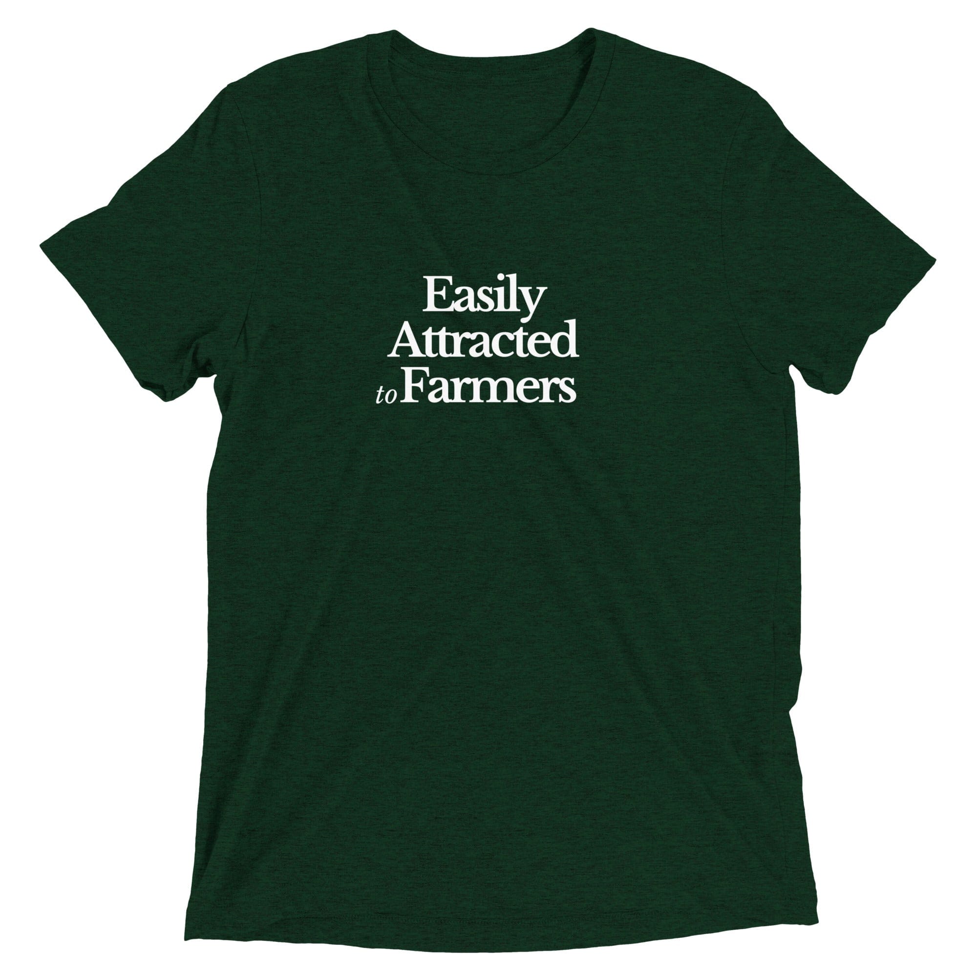 The Tractor Mugs Store Emerald Triblend / XS Easily Attracted to Farmers | T-shirt Quality Farmers Merch