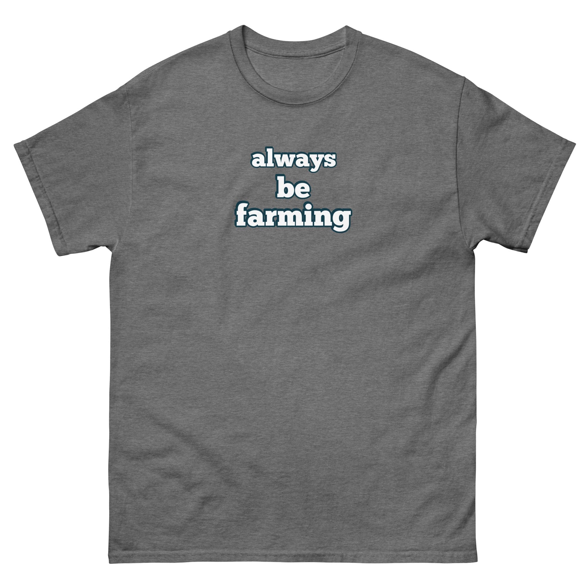 The Tractor Mugs Store Graphite Heather / S Always be Farming | Unisex classic tee Quality Farmers Merch