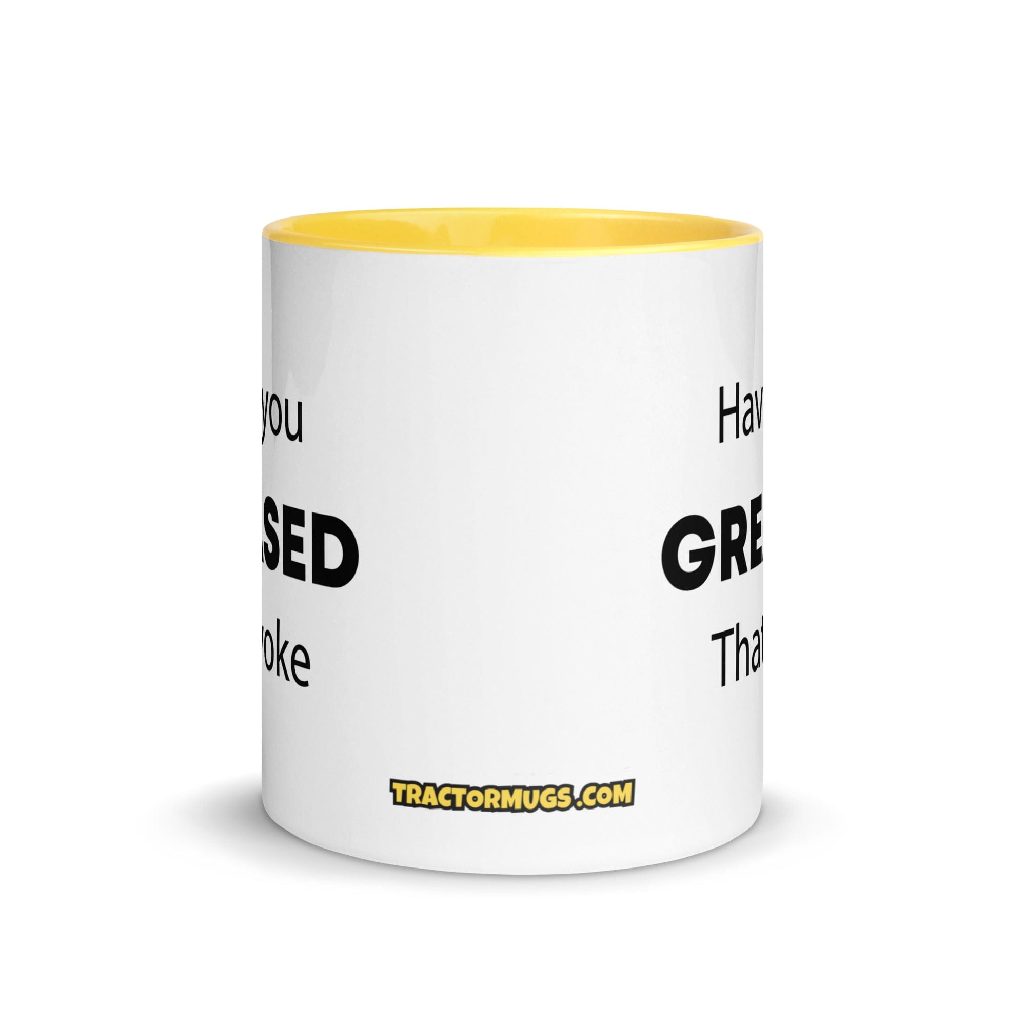 The Tractor Mugs Store Have You Greased That Yoke | Mug with Color Inside Quality Farmers Merch