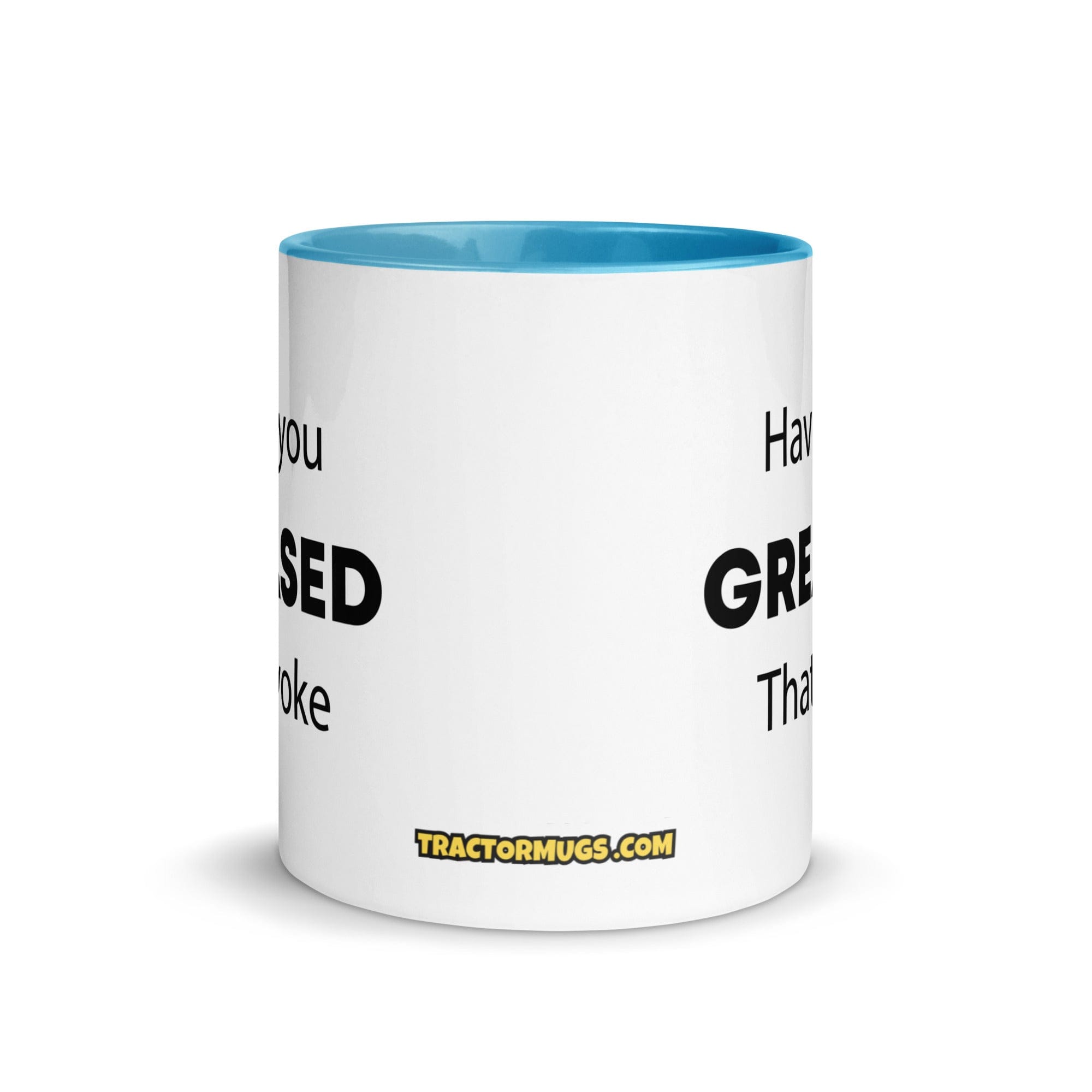The Tractor Mugs Store Have You Greased That Yoke | Mug with Color Inside Quality Farmers Merch