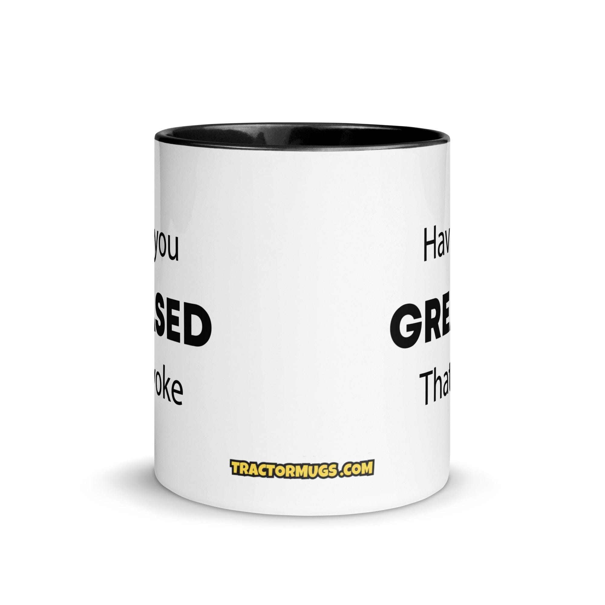 The Tractor Mugs Store Have You Greased That Yoke | Mug with Color Inside Quality Farmers Merch
