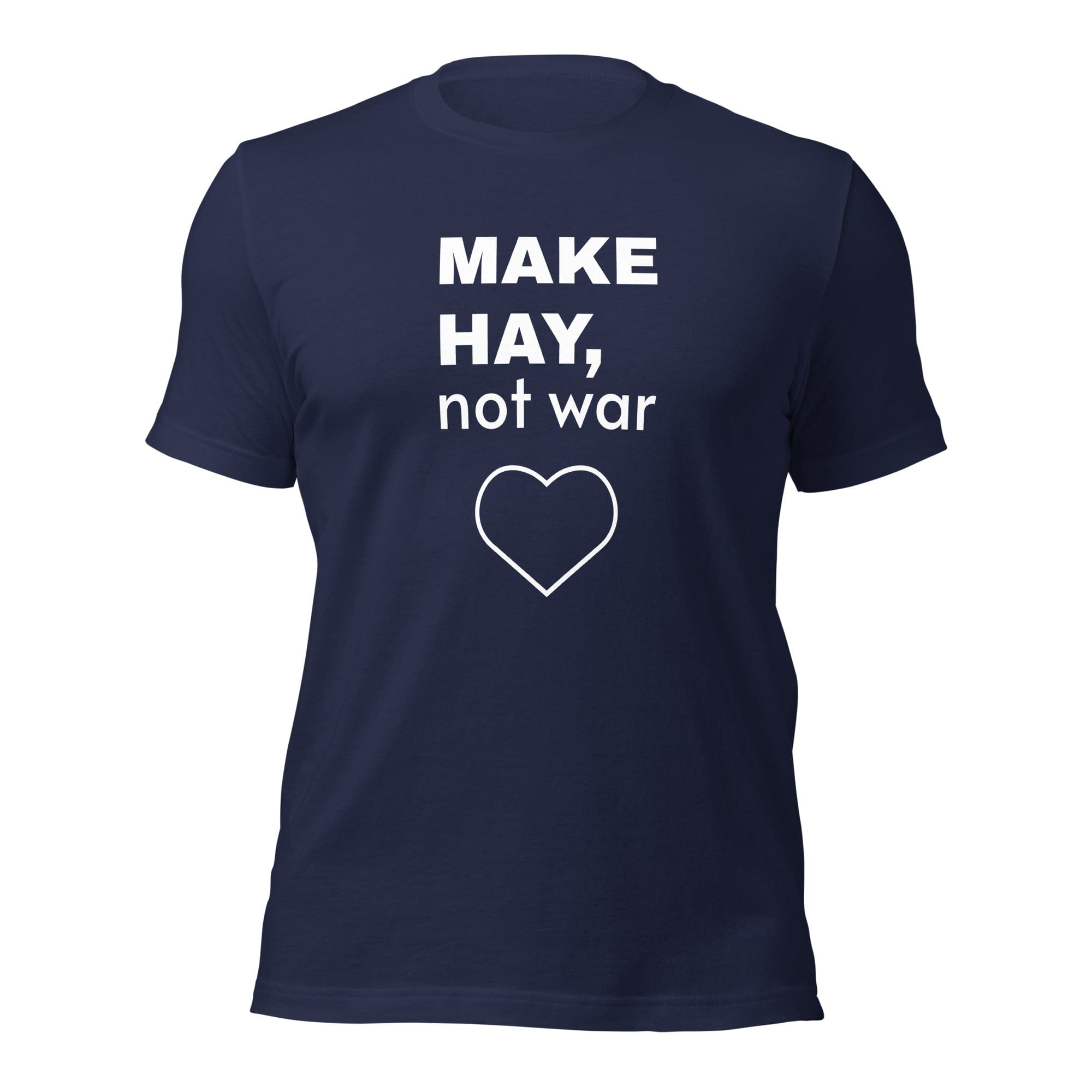 The Tractor Mugs Store Navy / XS MAKE HAY. not war | Unisex eco t-shirt Quality Farmers Merch