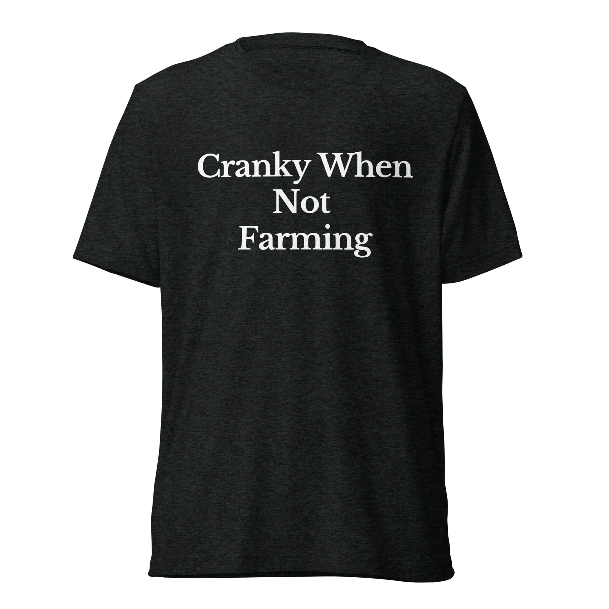 The Tractor Mugs Store T-Shirt Charcoal-Black Triblend / XS CRANKY WHEN NOT FARMING | T-shirt Quality Farmers Merch
