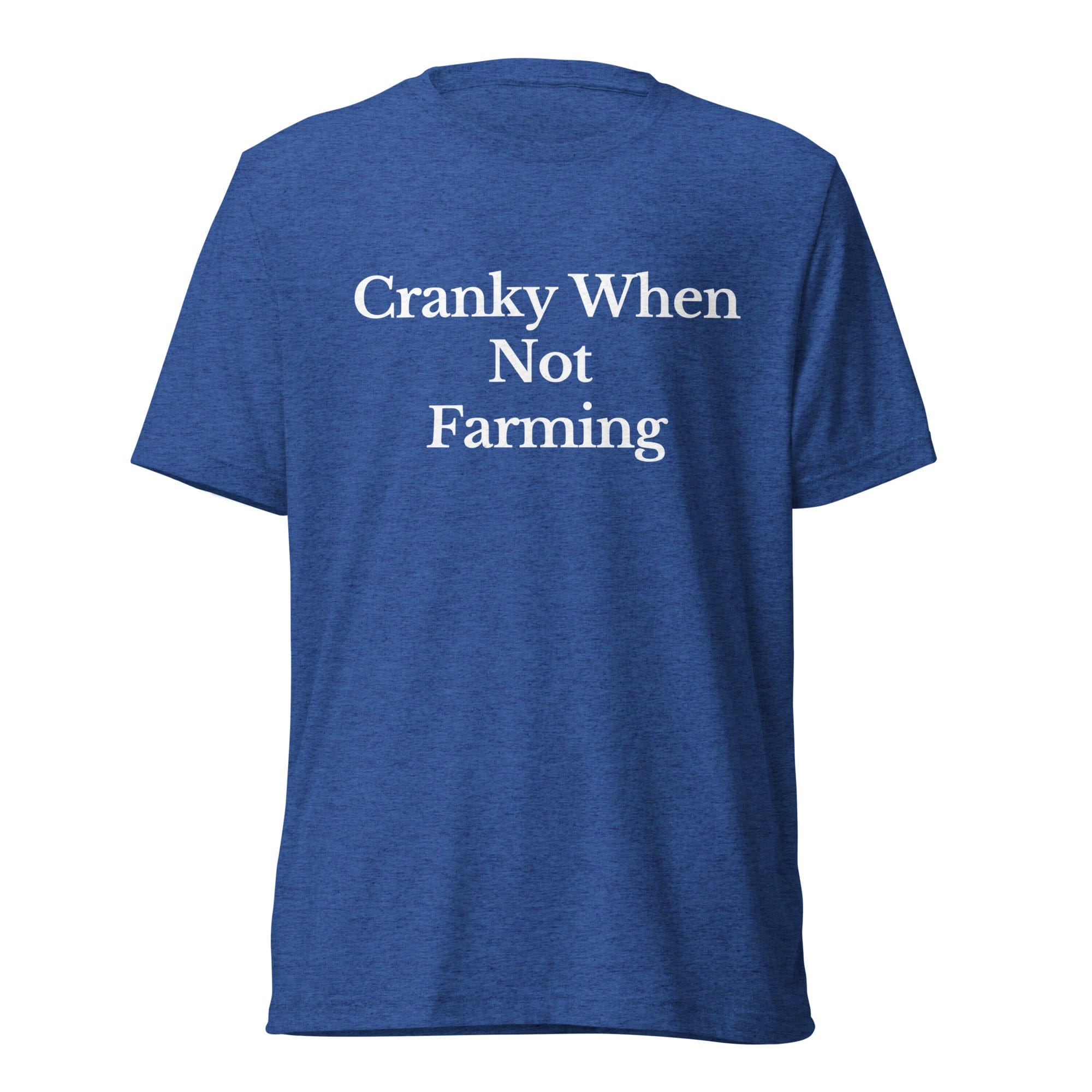 The Tractor Mugs Store T-Shirt True Royal Triblend / XS CRANKY WHEN NOT FARMING | T-shirt Quality Farmers Merch