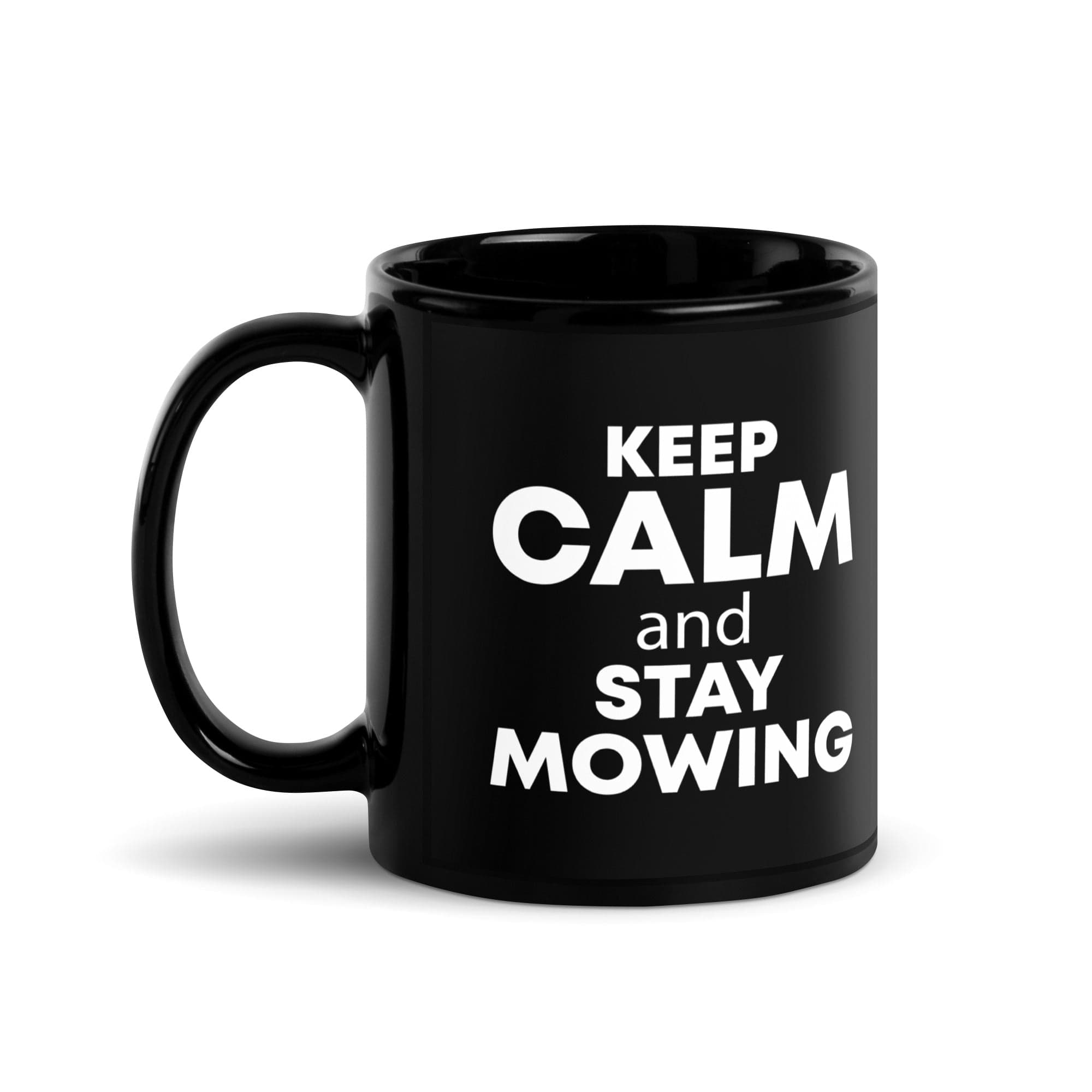The Tractors Mugs Store 11 oz KEEP CALM and STAY MOWING Black Glossy Mug Quality Farmers Merch