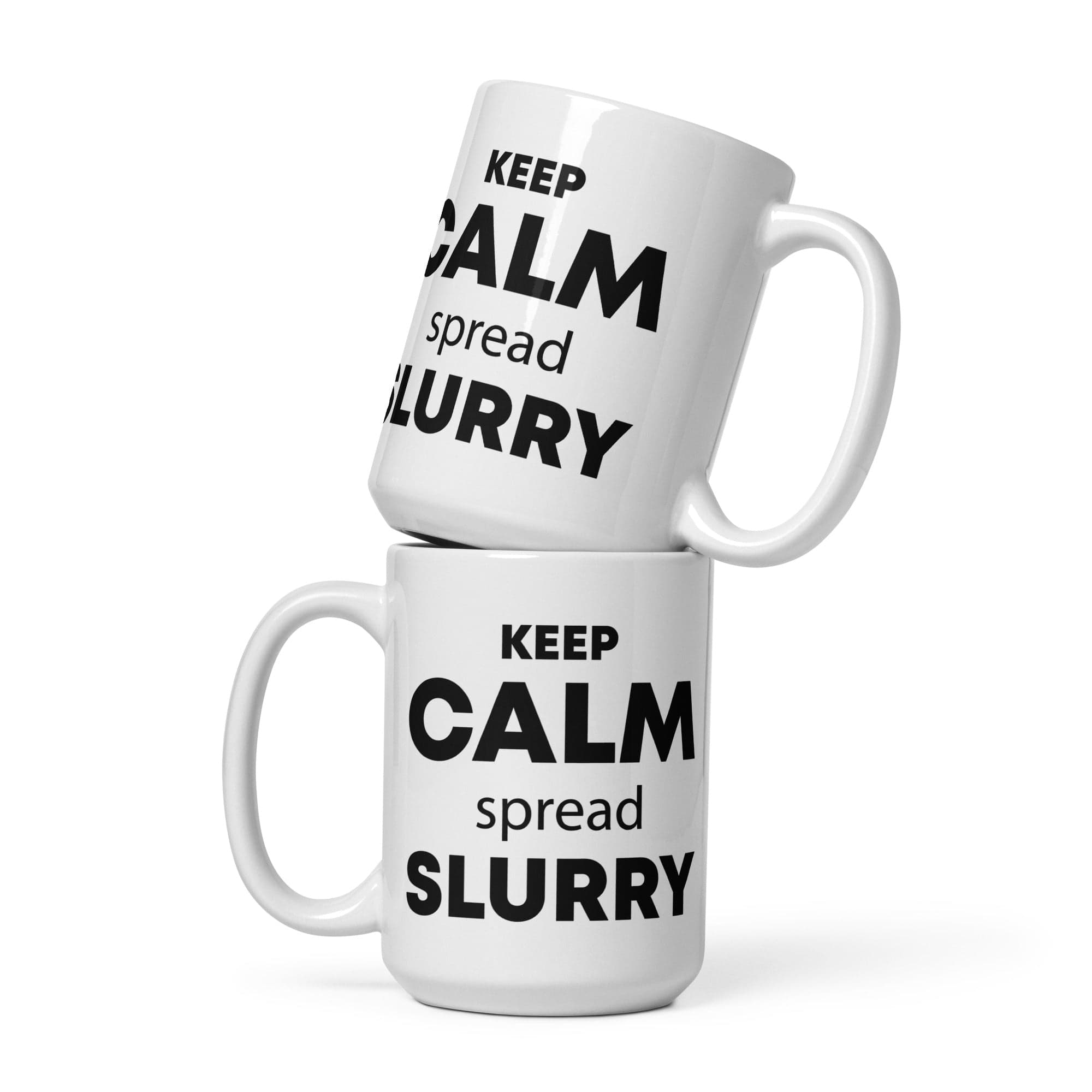 The Tractors Mugs Store 15 oz KEEP CALM spread SLURRY White glossy mug Quality Farmers Merch