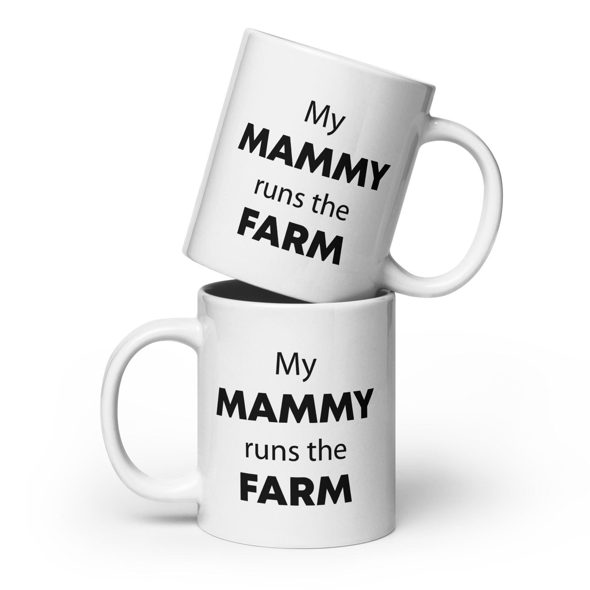 The Tractors Mugs Store 20 oz My Mammy runs the Farm White glossy mug Quality Farmers Merch