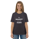 The Tractors Mugs Store Anthracite / S My Mammy Runs the Farm Unisex organic cotton t-shirt Quality Farmers Merch