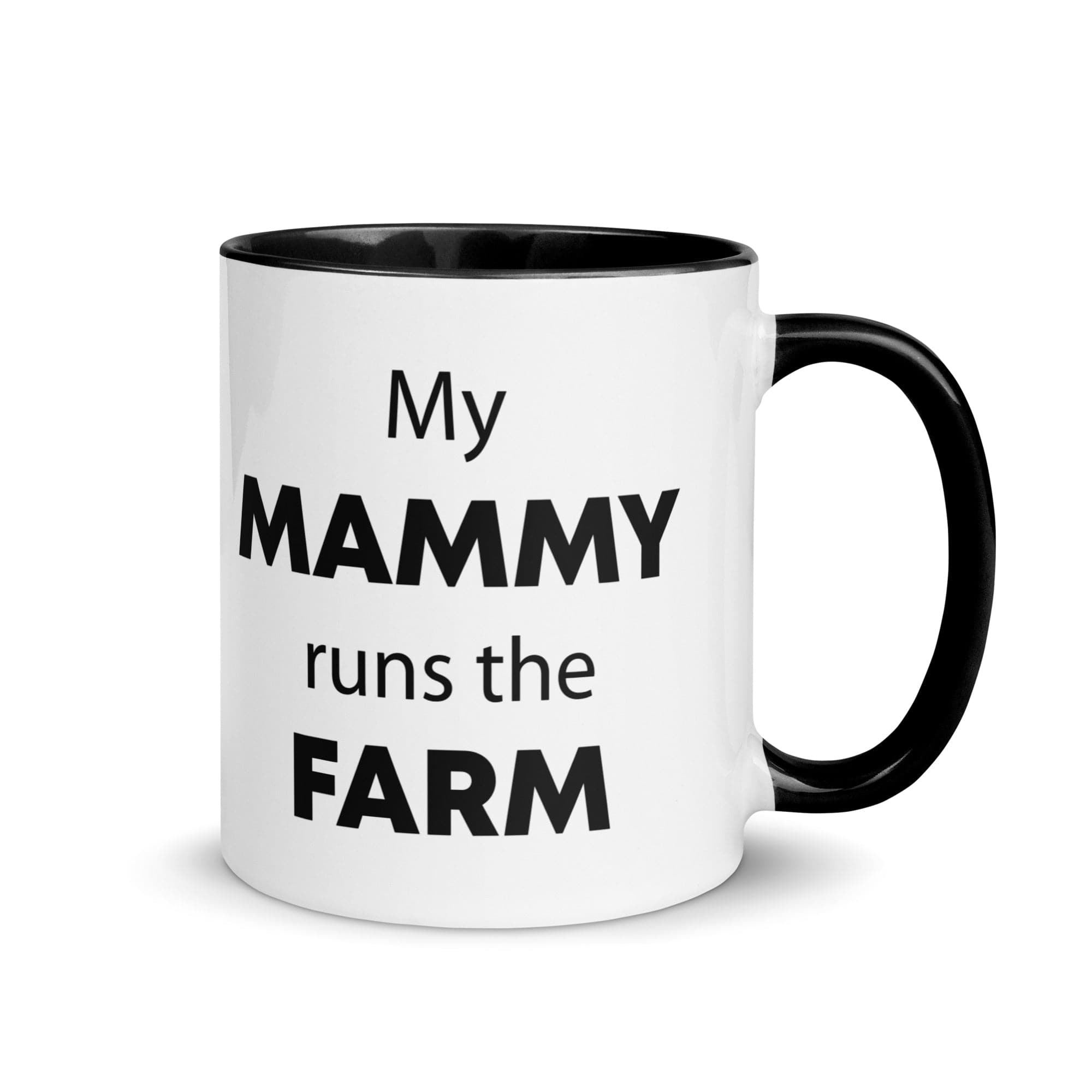 The Tractors Mugs Store Black My Mammy runs the Farm Mug with Color Inside Quality Farmers Merch