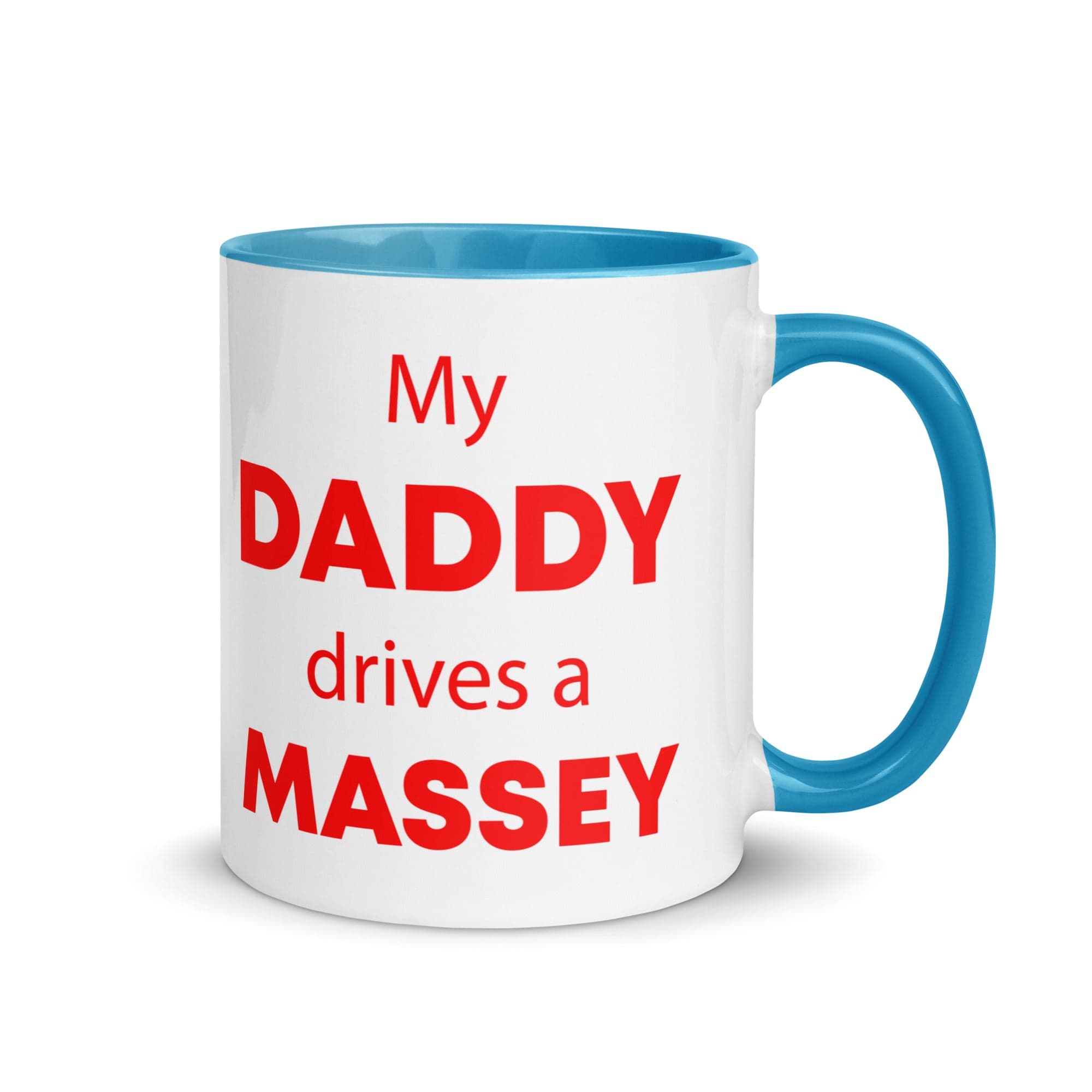 The Tractors Mugs Store Blue My Daddy drives a Massey Mug with Color Inside Quality Farmers Merch
