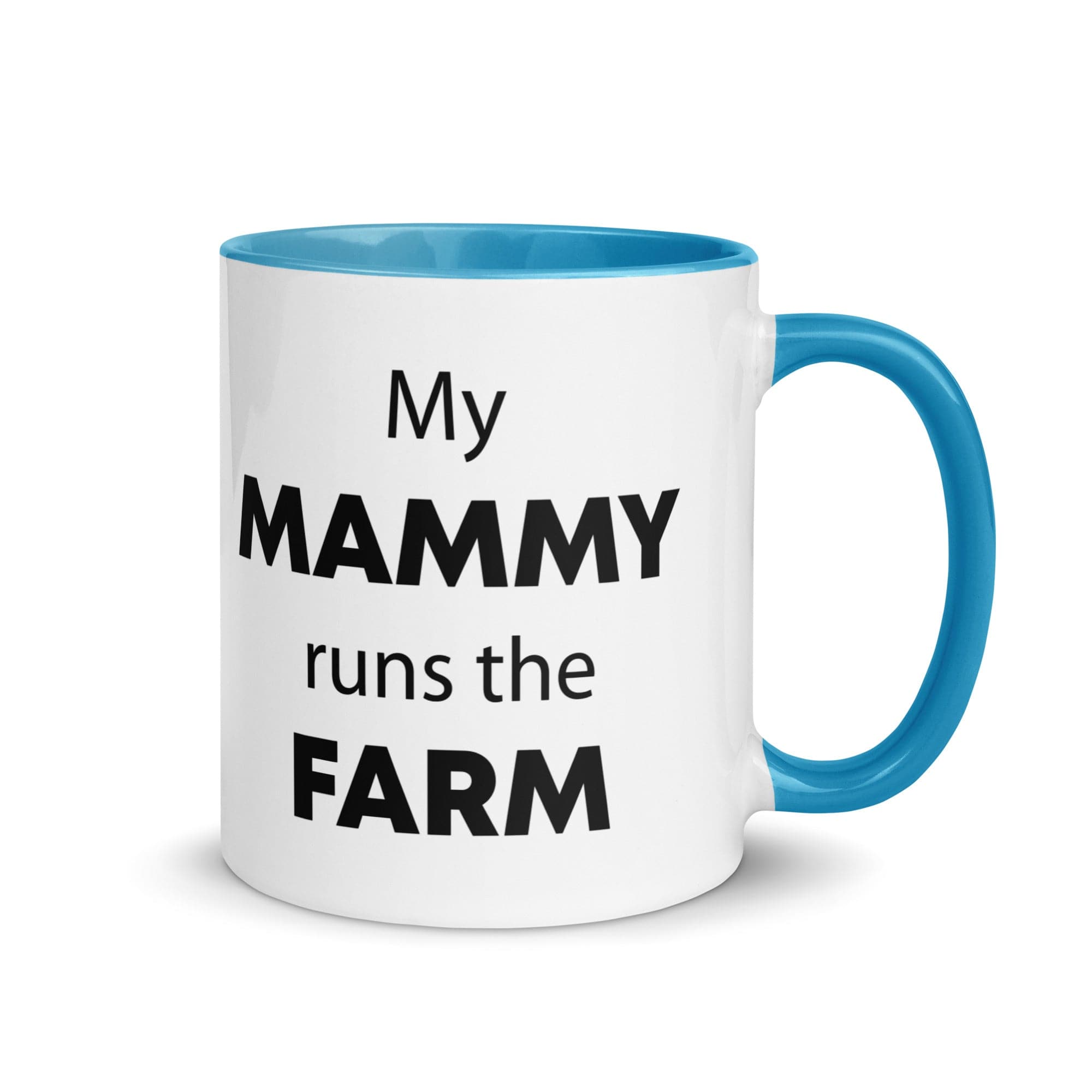 The Tractors Mugs Store Blue My Mammy runs the Farm Mug with Color Inside Quality Farmers Merch