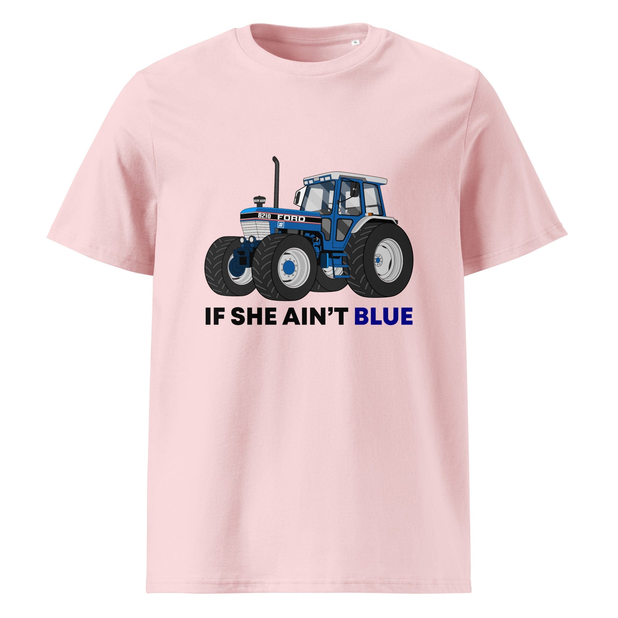 The Tractors Mugs Store Cotton Pink / S If She Ain't Blue Unisex organic cotton t-shirt Quality Farmers Merch