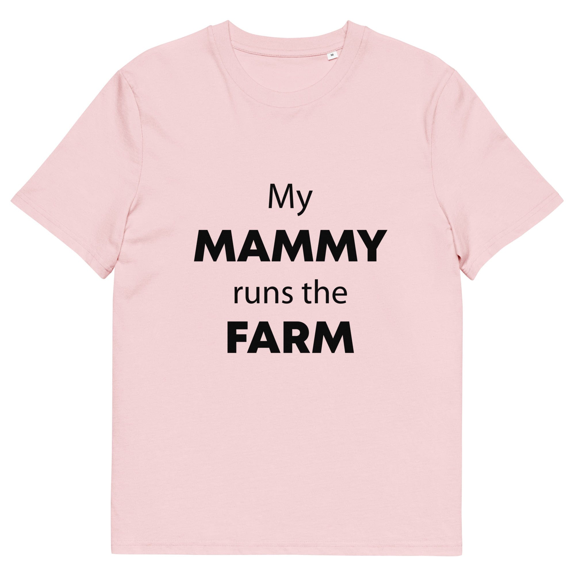 The Tractors Mugs Store Cotton Pink / S My Mammy Runs the Farm Unisex organic cotton t-shirt Quality Farmers Merch