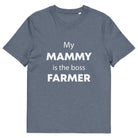 The Tractors Mugs Store Dark Heather Blue / S My Mammy is the Boss Farmer Unisex organic cotton t-shirt Quality Farmers Merch