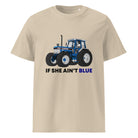 The Tractors Mugs Store Desert Dust / S If She Ain't Blue Unisex organic cotton t-shirt Quality Farmers Merch