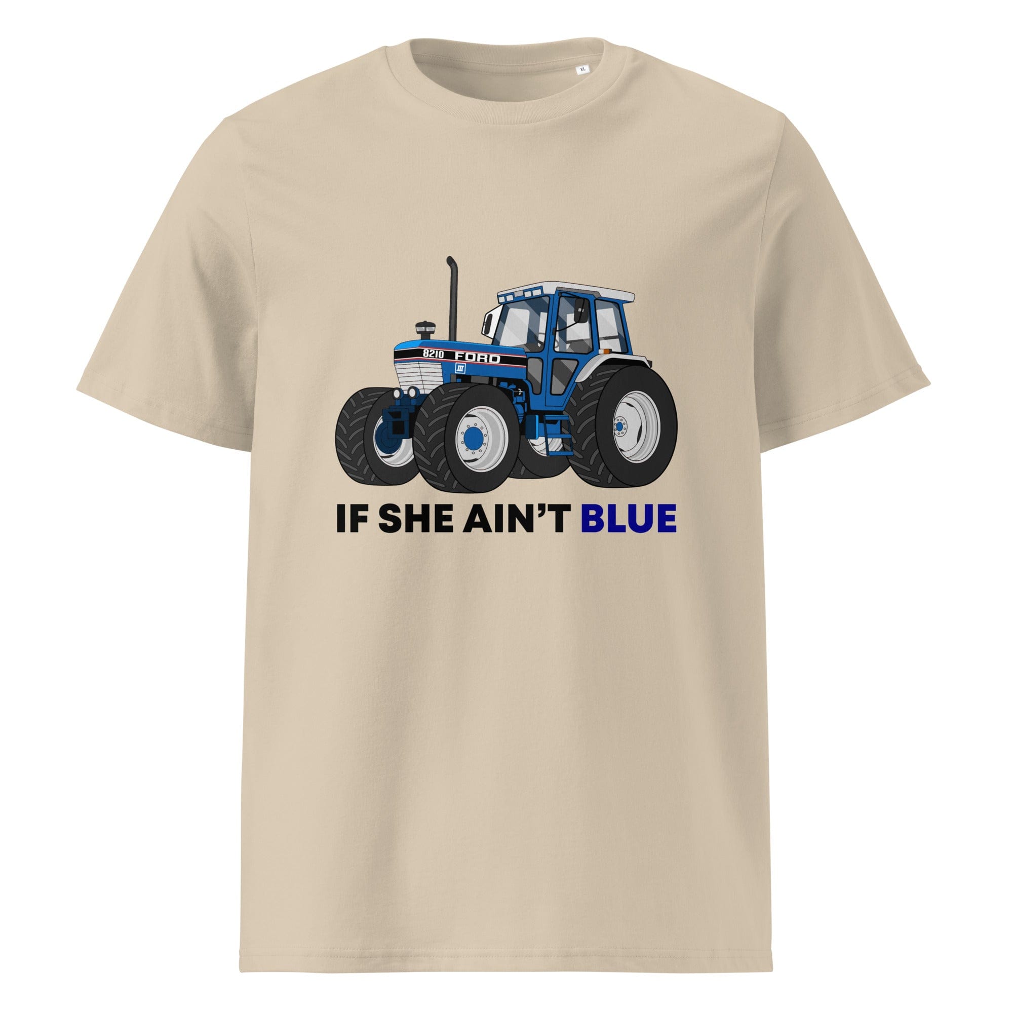 The Tractors Mugs Store Desert Dust / S If She Ain't Blue Unisex organic cotton t-shirt Quality Farmers Merch