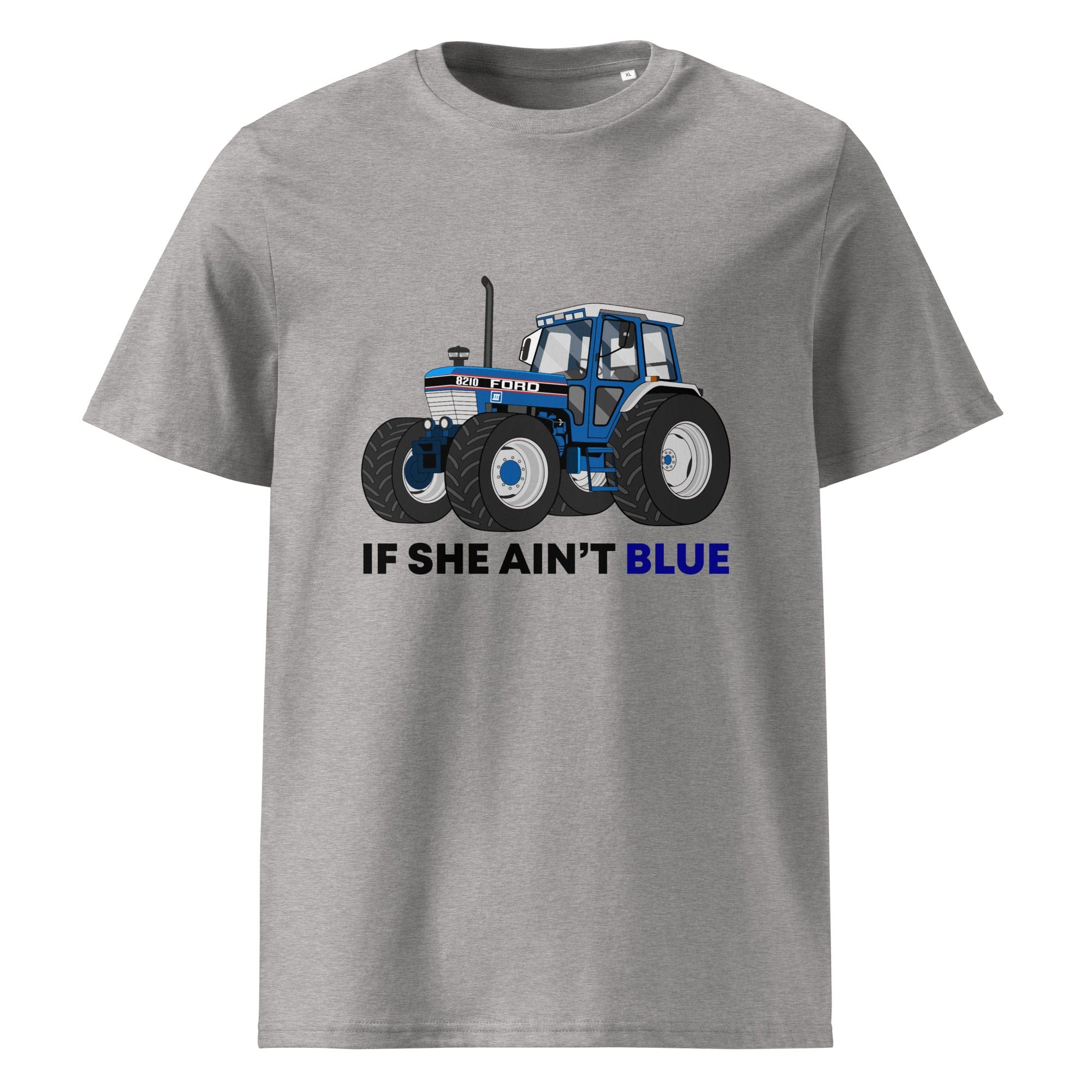 The Tractors Mugs Store Heather Grey / S If She Ain't Blue Unisex organic cotton t-shirt Quality Farmers Merch