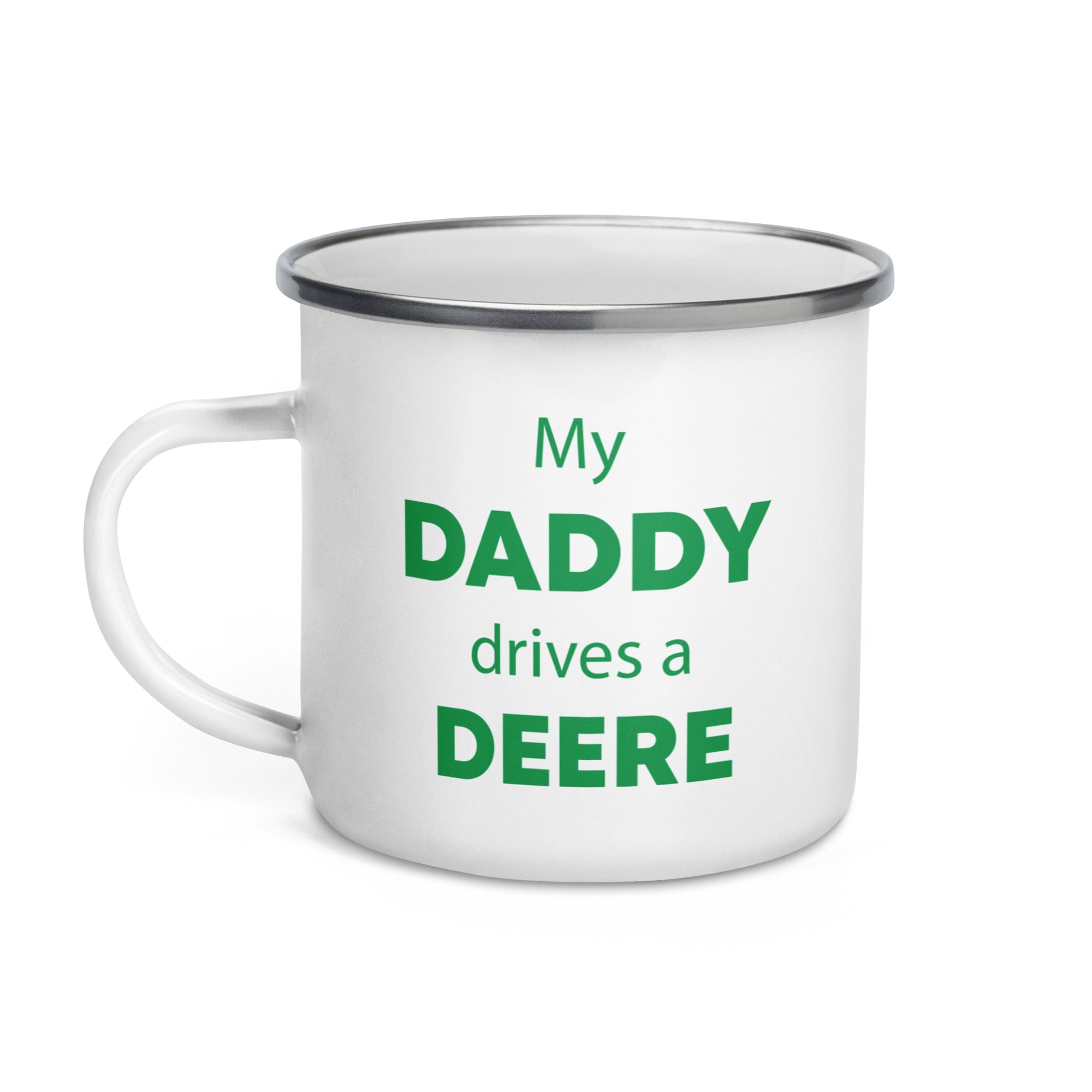 The Tractors Mugs Store My Daddy Drives a Deere Enamel Mug Quality Farmers Merch