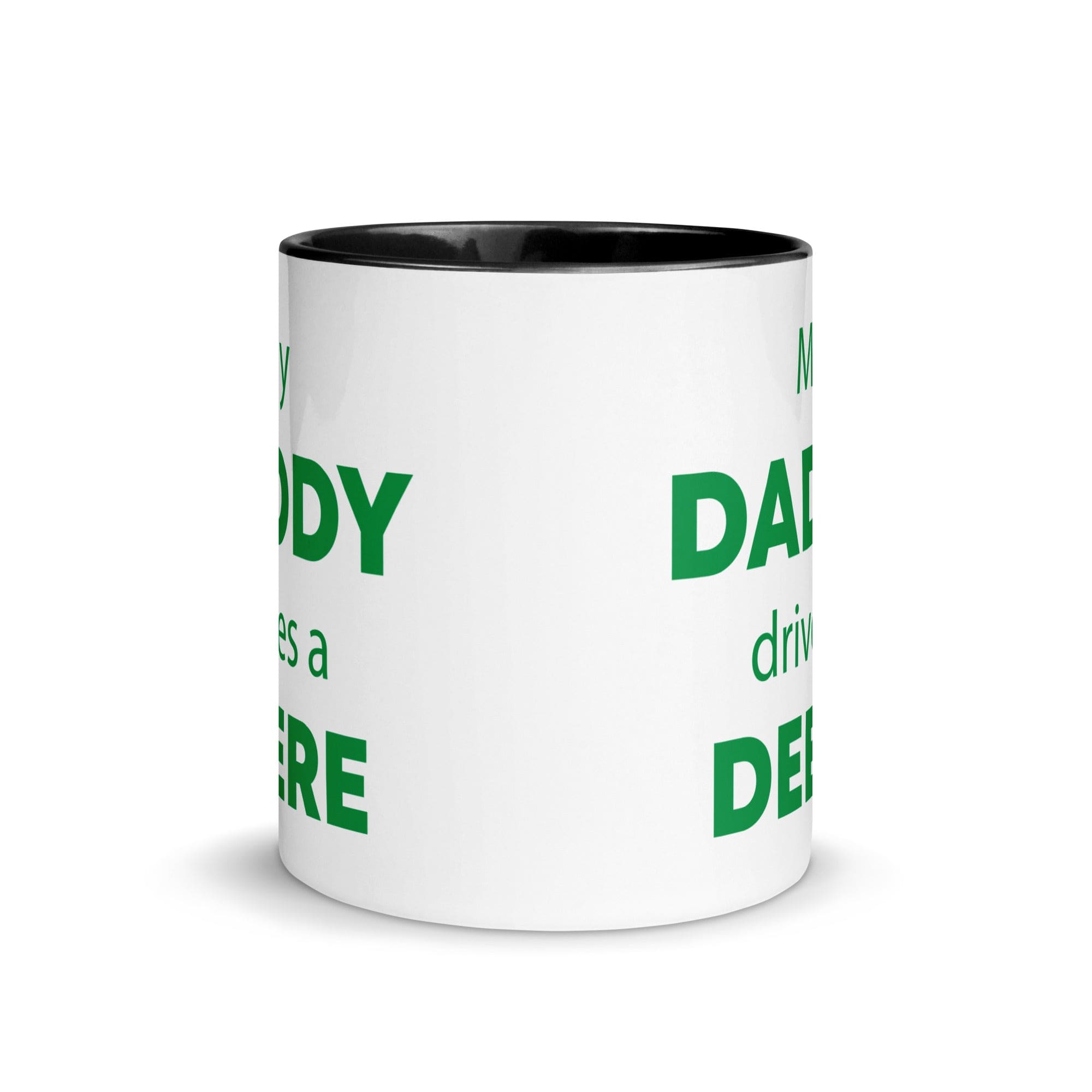 The Tractors Mugs Store My Daddy drives a Deere Mug with Color Inside Quality Farmers Merch