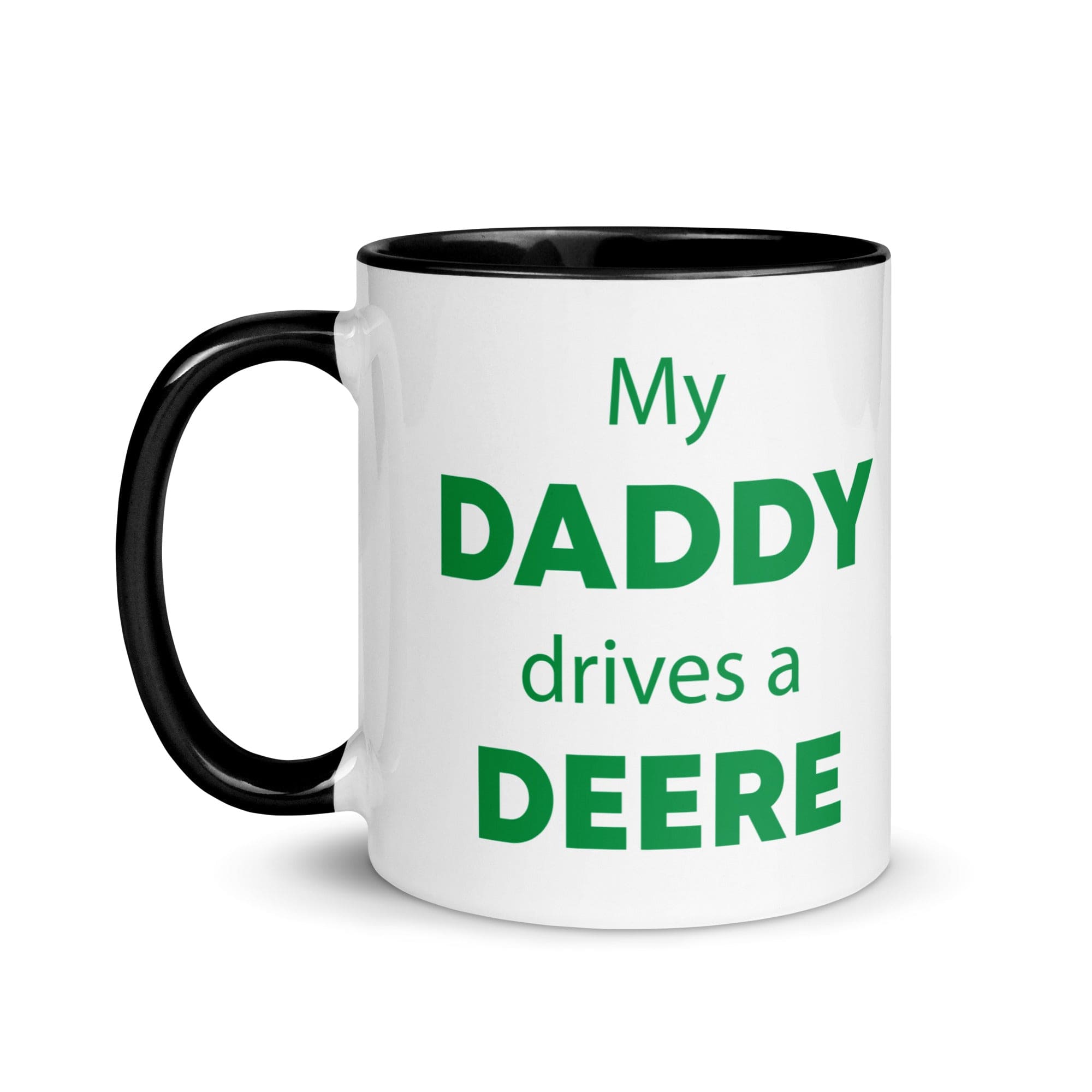 The Tractors Mugs Store My Daddy drives a Deere Mug with Color Inside Quality Farmers Merch