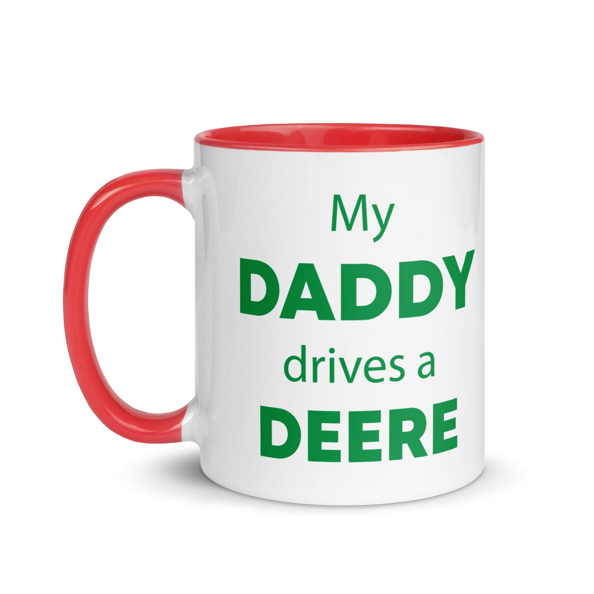 The Tractors Mugs Store My Daddy drives a Deere Mug with Color Inside Quality Farmers Merch