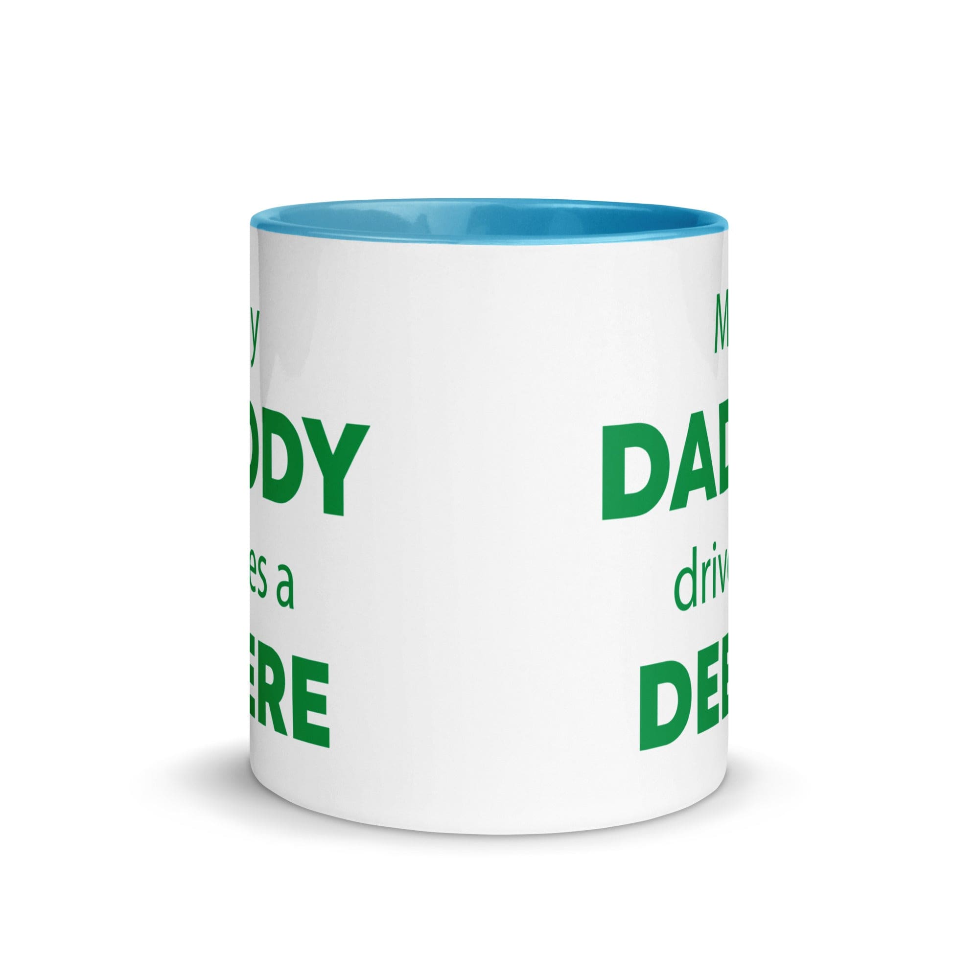 The Tractors Mugs Store My Daddy drives a Deere Mug with Color Inside Quality Farmers Merch