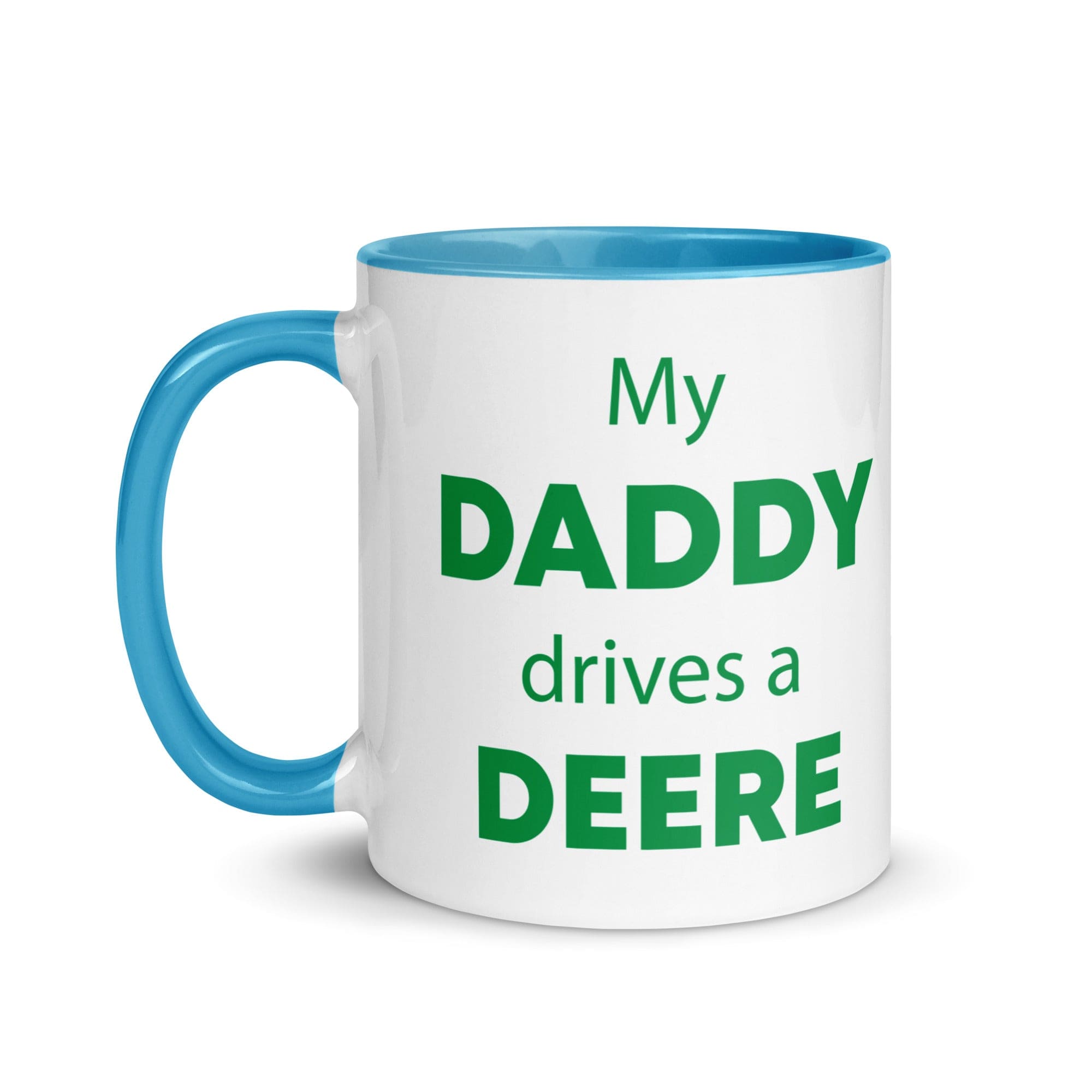 The Tractors Mugs Store My Daddy drives a Deere Mug with Color Inside Quality Farmers Merch