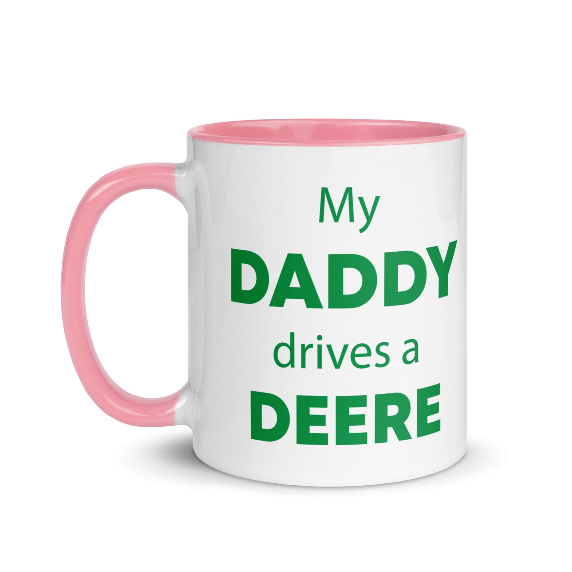 The Tractors Mugs Store My Daddy drives a Deere Mug with Color Inside Quality Farmers Merch