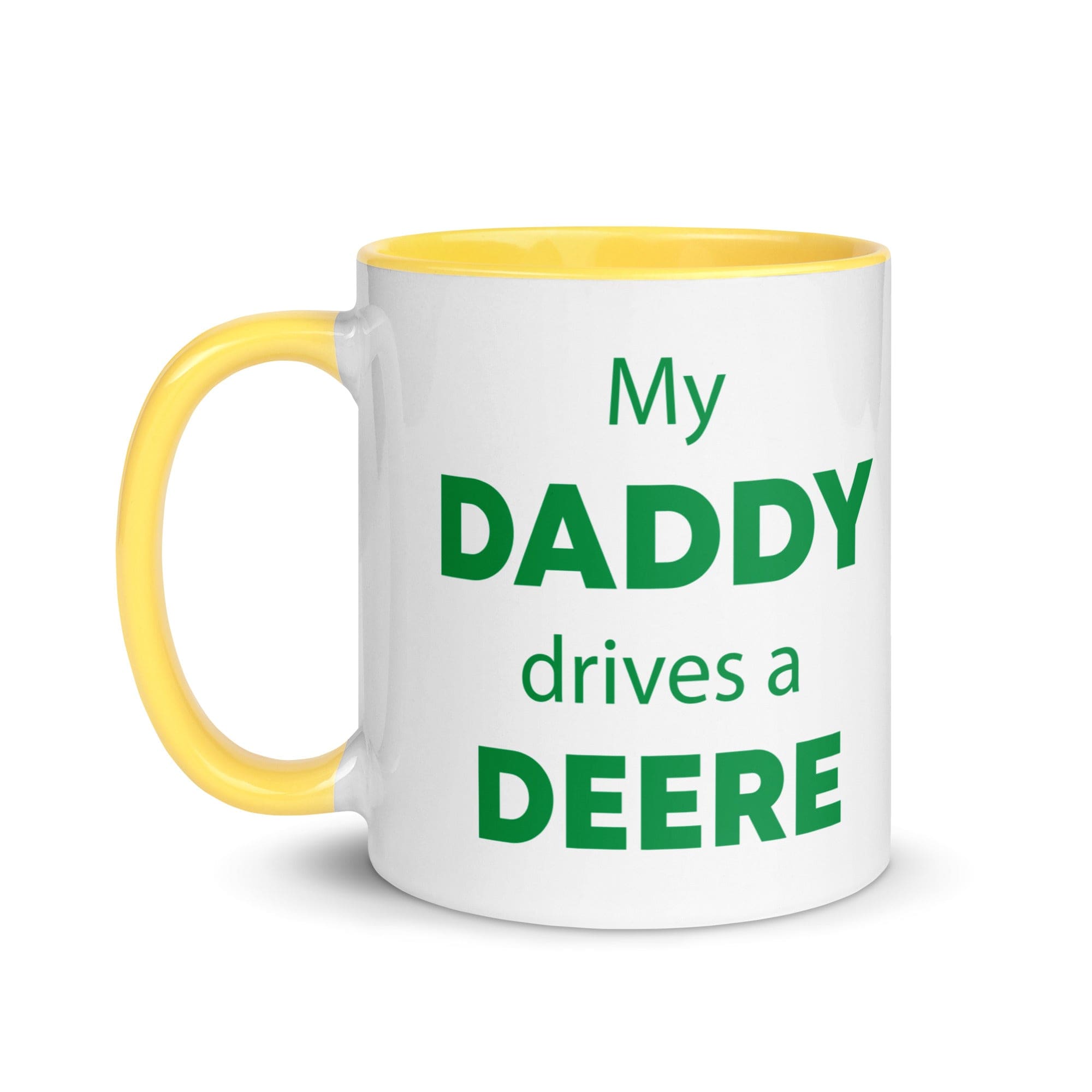 The Tractors Mugs Store My Daddy drives a Deere Mug with Color Inside Quality Farmers Merch