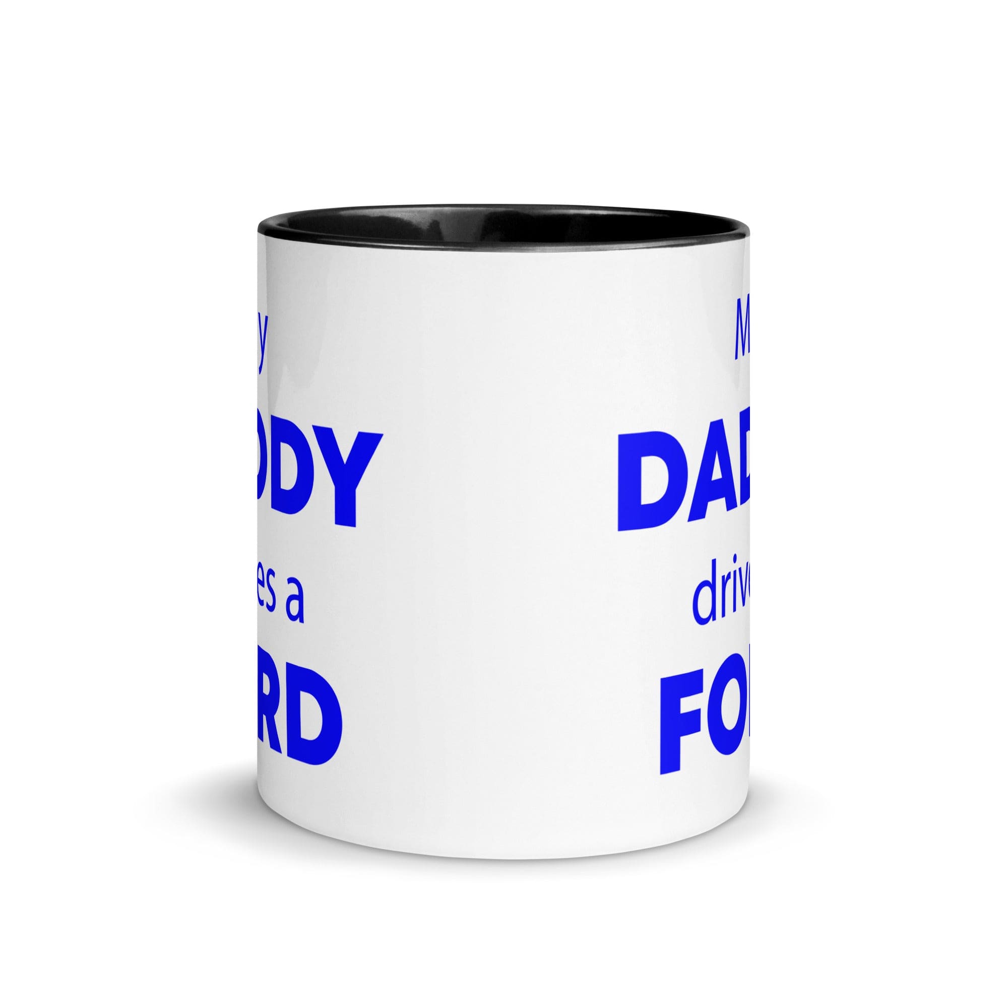 The Tractors Mugs Store My Daddy drives a Ford Mug with Color Inside Quality Farmers Merch