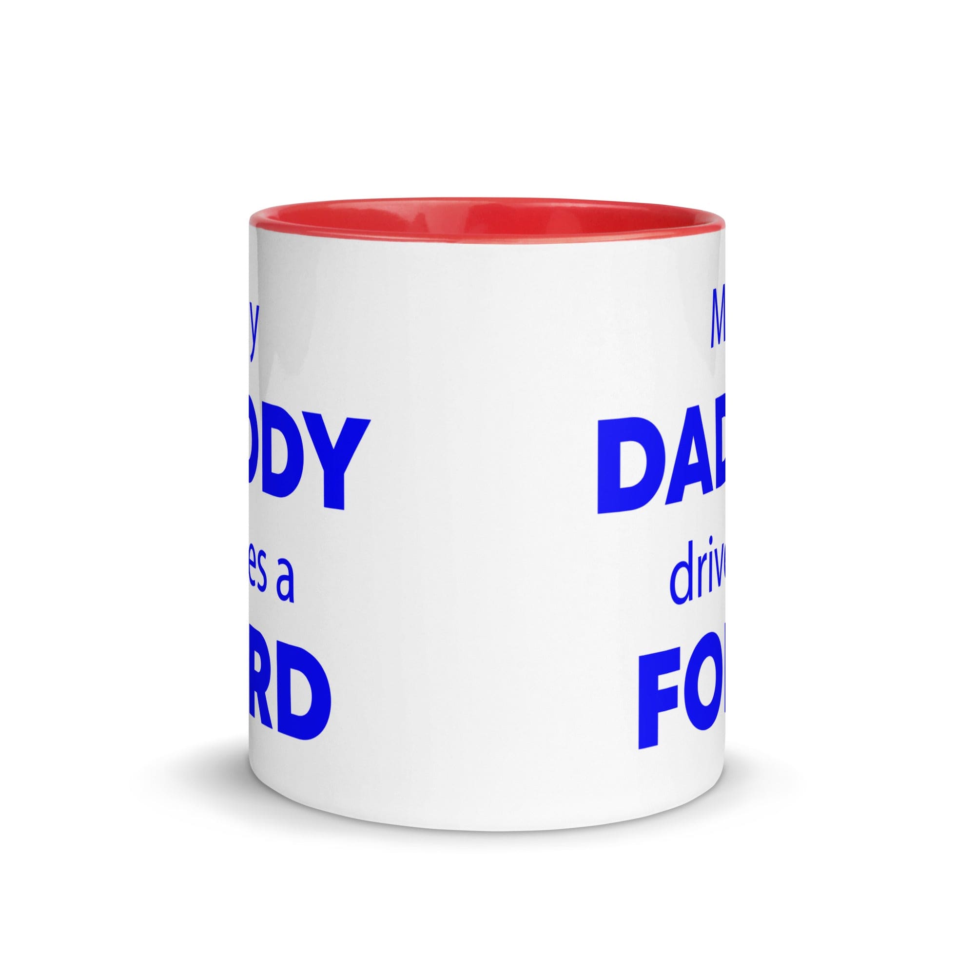 The Tractors Mugs Store My Daddy drives a Ford Mug with Color Inside Quality Farmers Merch