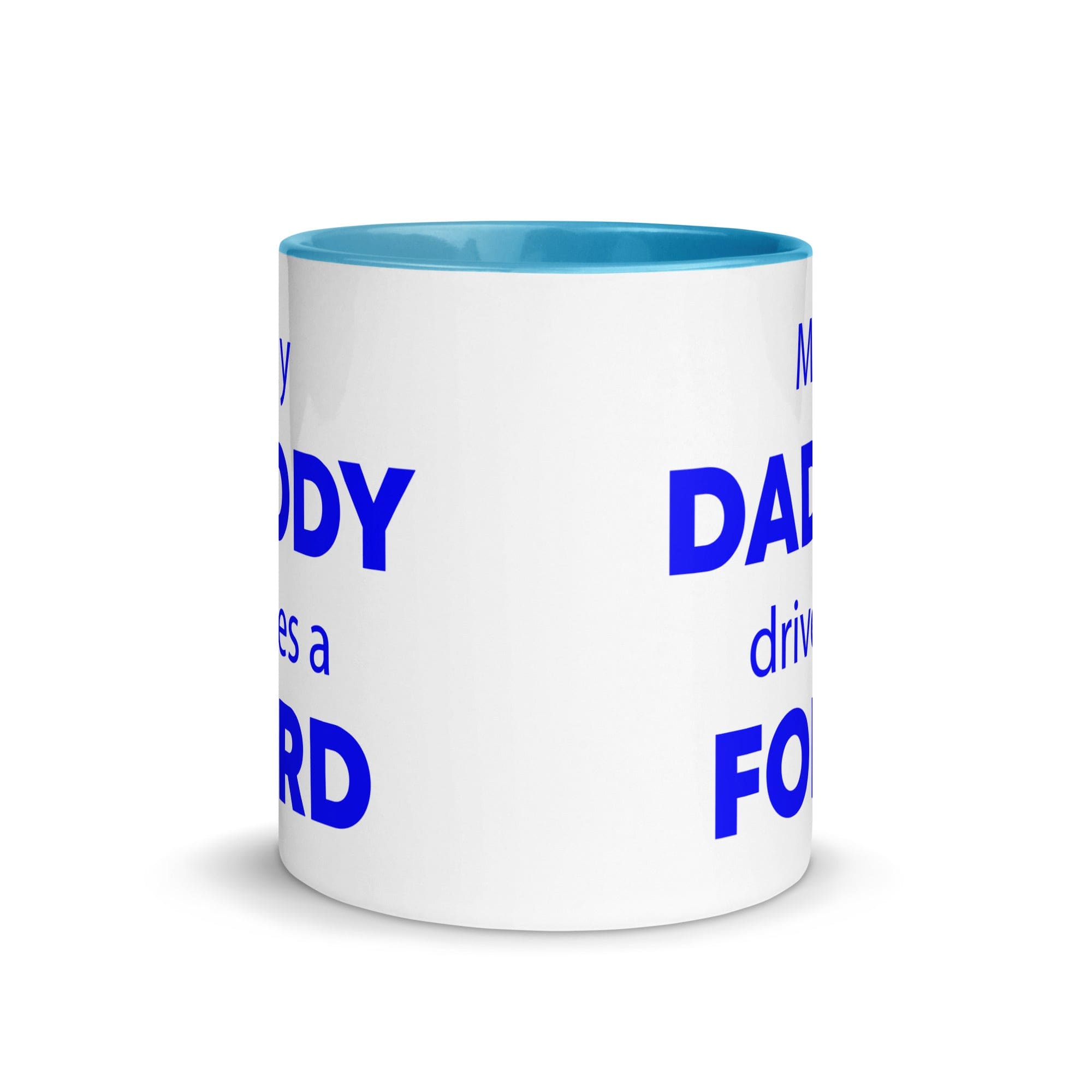 The Tractors Mugs Store My Daddy drives a Ford Mug with Color Inside Quality Farmers Merch