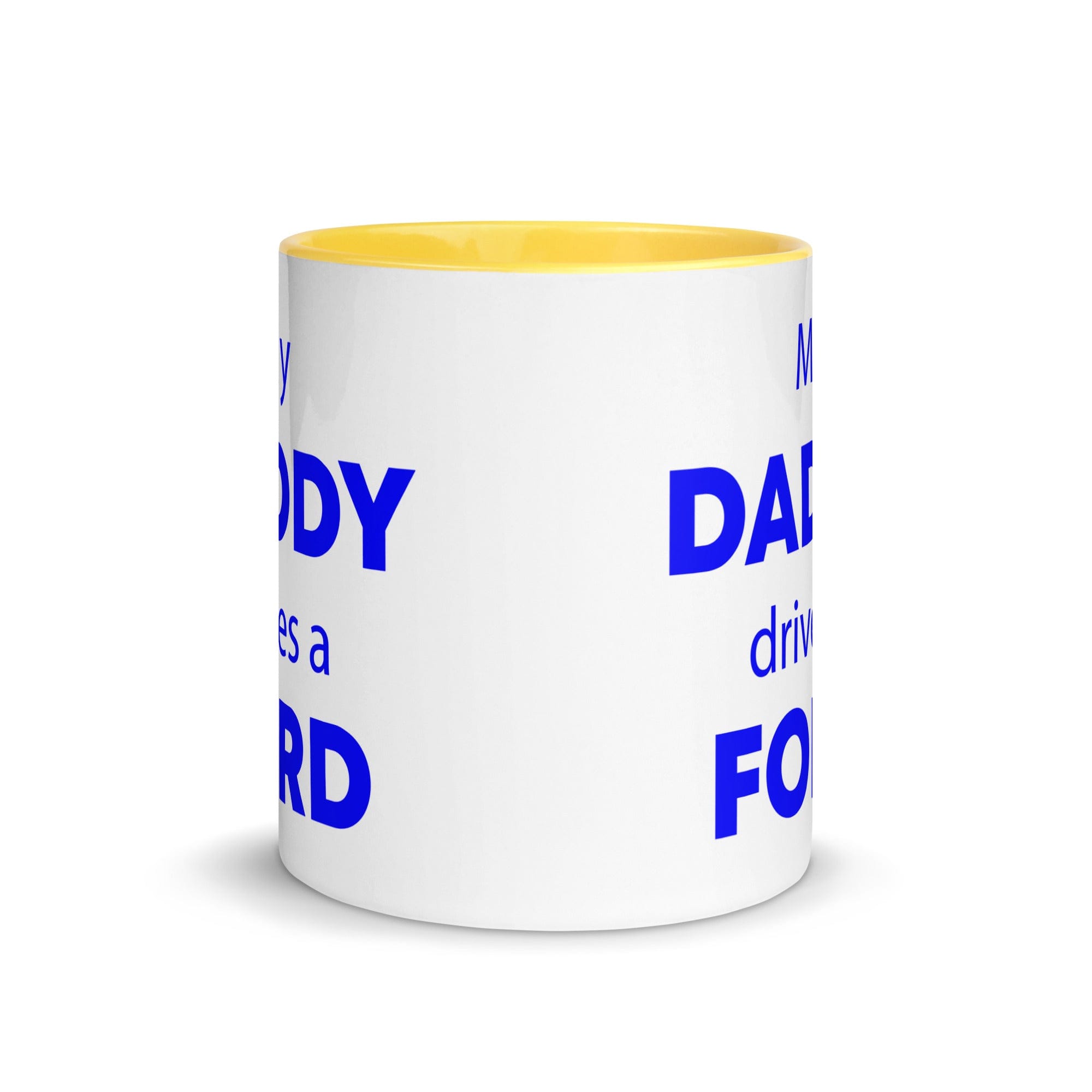 The Tractors Mugs Store My Daddy drives a Ford Mug with Color Inside Quality Farmers Merch
