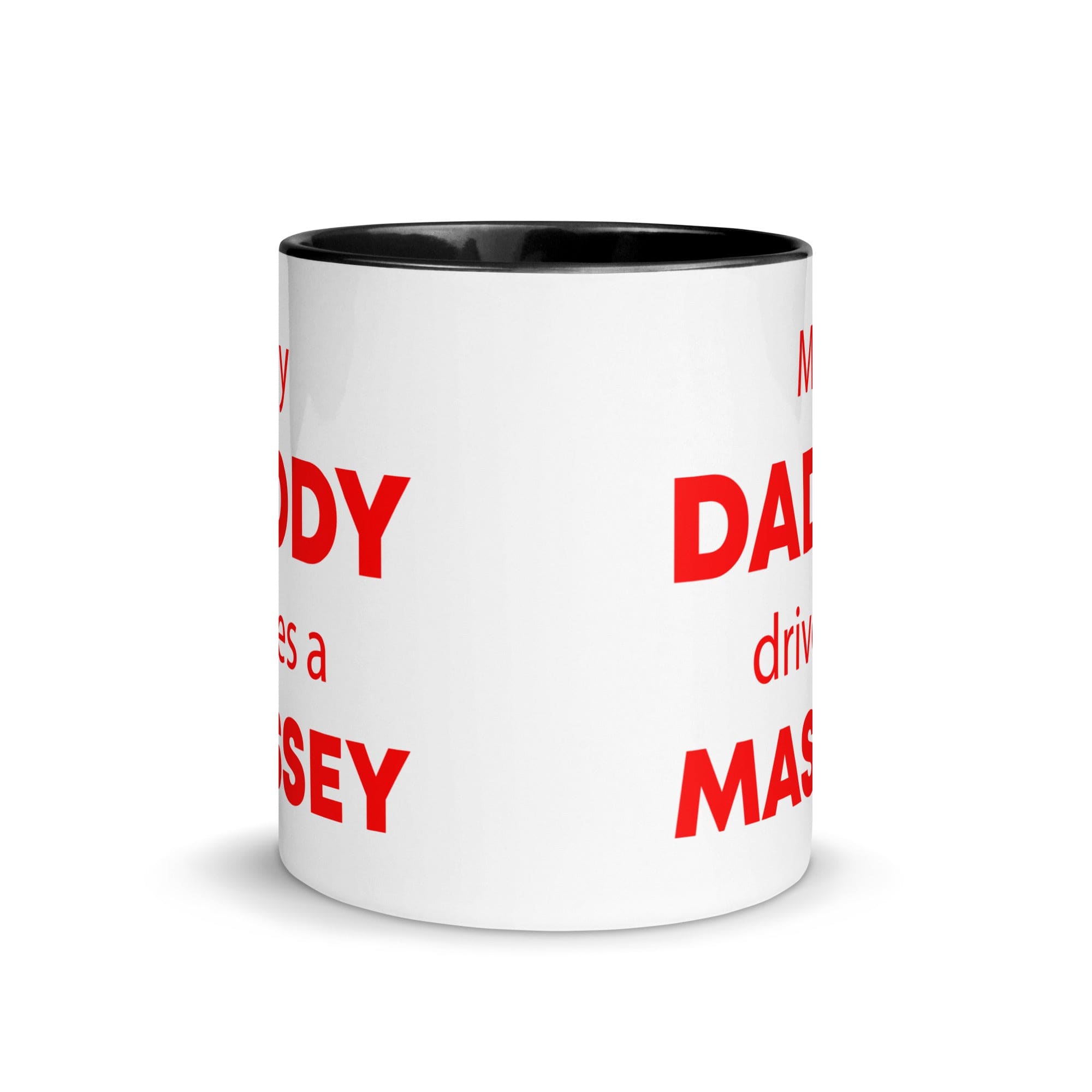 The Tractors Mugs Store My Daddy drives a Massey Mug with Color Inside Quality Farmers Merch