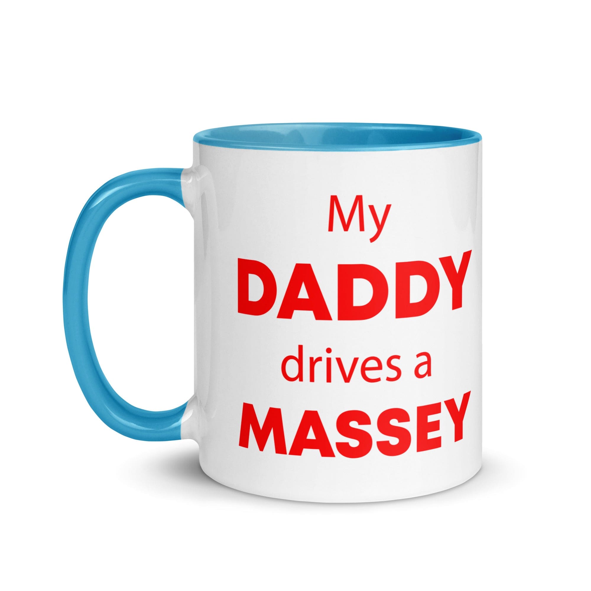 The Tractors Mugs Store My Daddy drives a Massey Mug with Color Inside Quality Farmers Merch