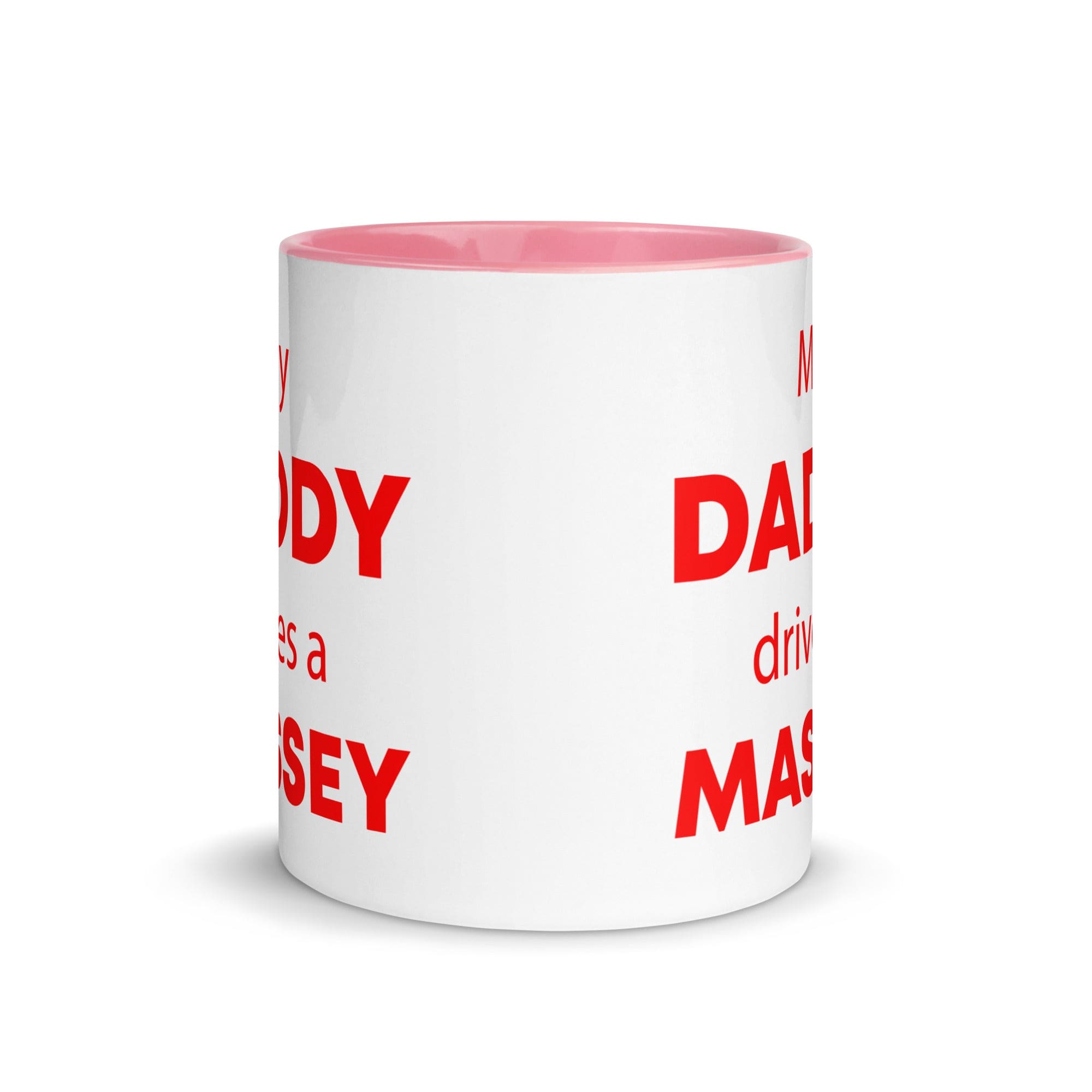 The Tractors Mugs Store My Daddy drives a Massey Mug with Color Inside Quality Farmers Merch