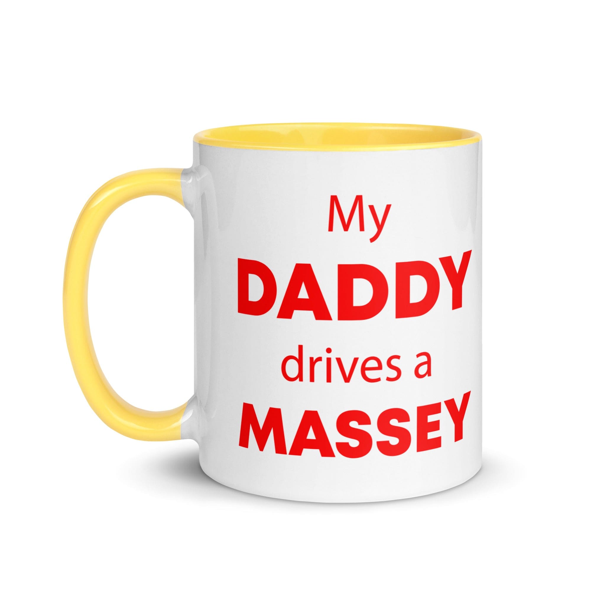 The Tractors Mugs Store My Daddy drives a Massey Mug with Color Inside Quality Farmers Merch