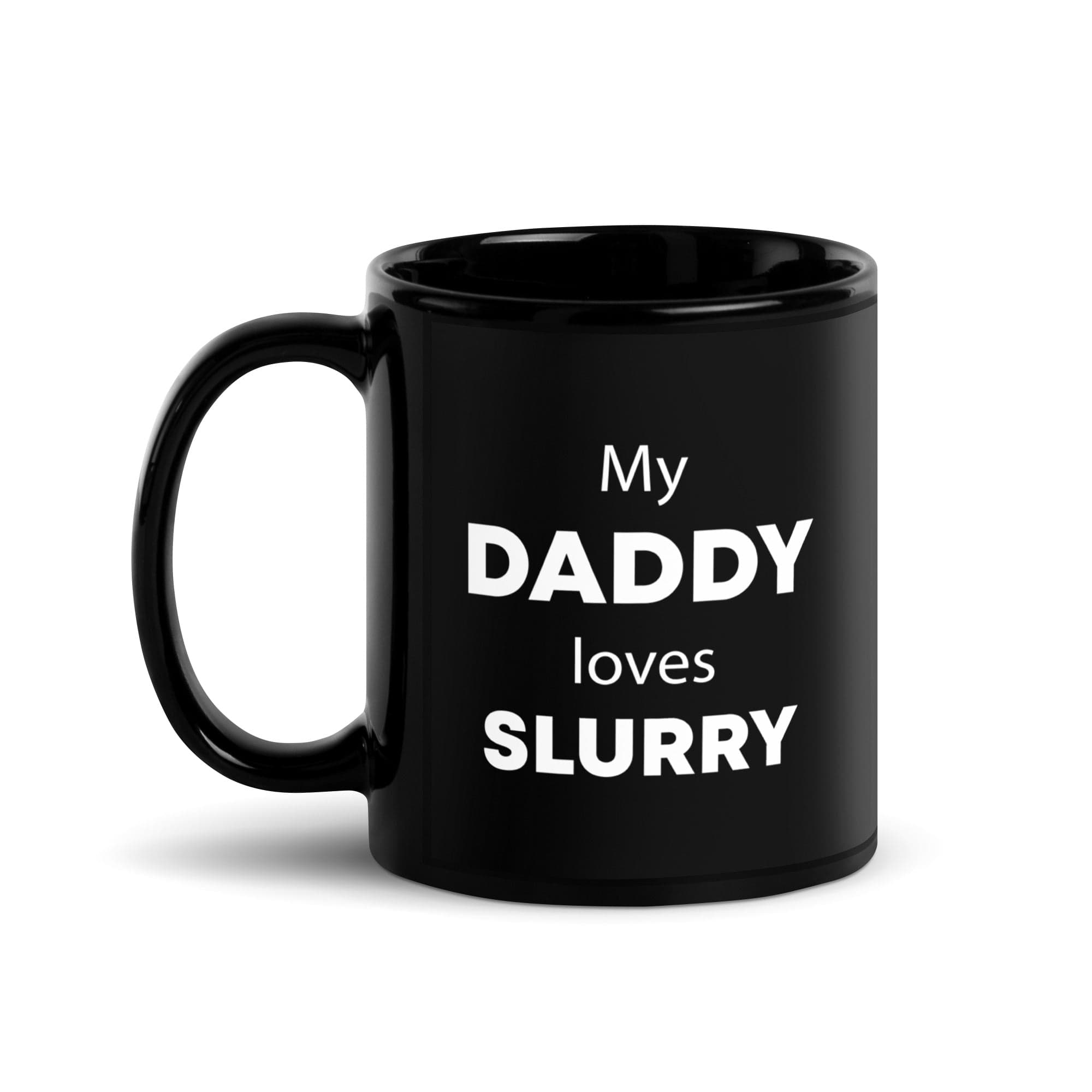 The Tractors Mugs Store My Daddy Loves Slurry Black Glossy Mug Quality Farmers Merch