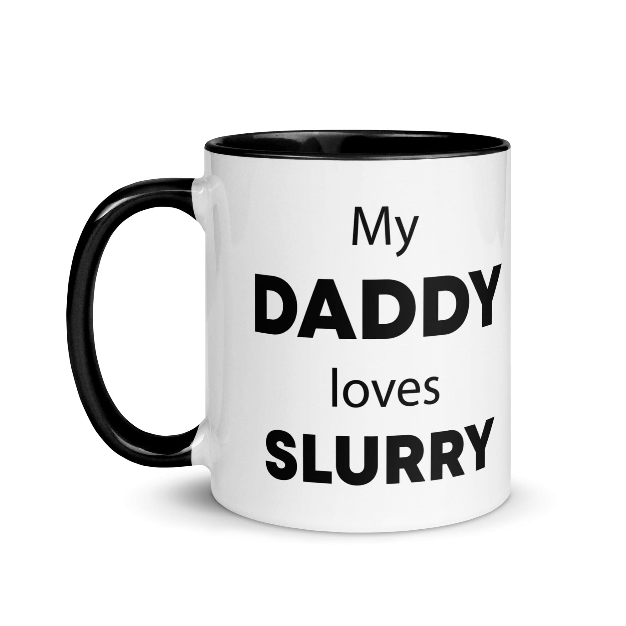 The Tractors Mugs Store My Daddy Loves Slurry Mug with Color Inside Quality Farmers Merch