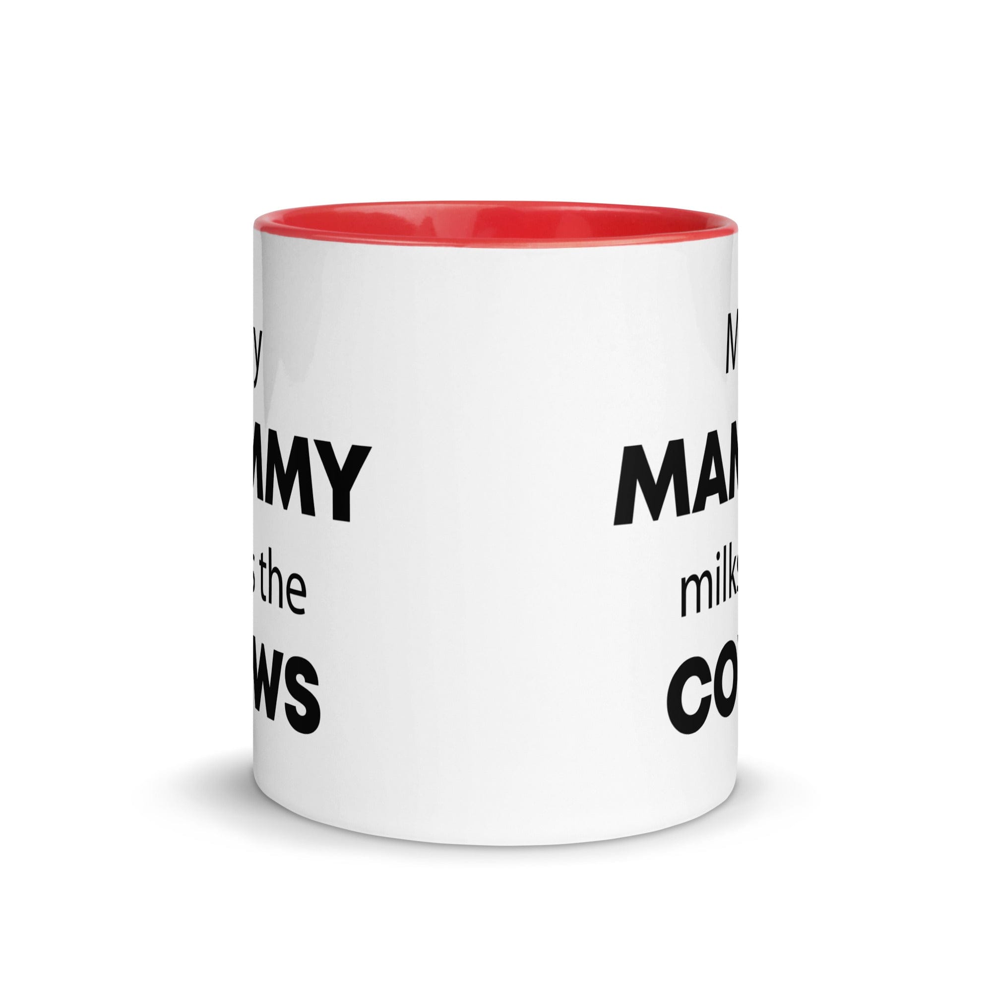 The Tractors Mugs Store My Mammy Milks the Cow Mug with Color Inside Quality Farmers Merch