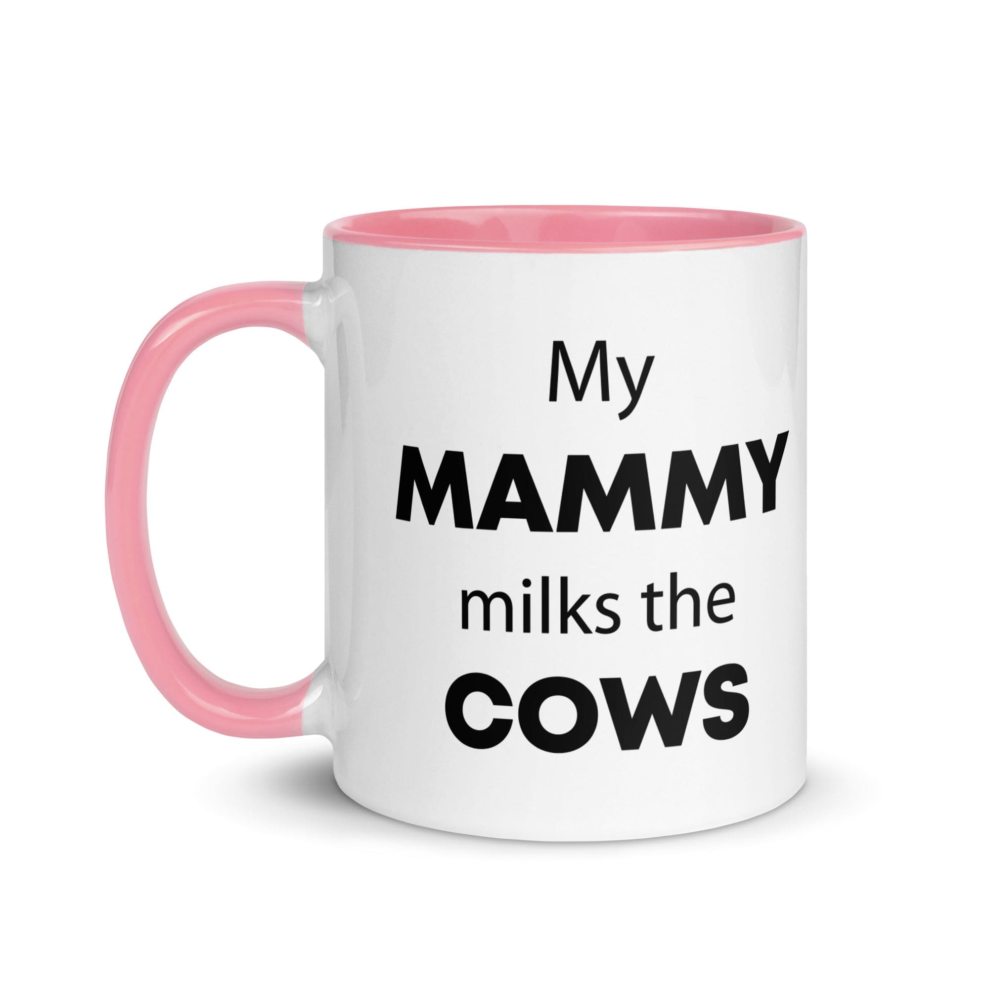 The Tractors Mugs Store My Mammy Milks the Cow Mug with Color Inside Quality Farmers Merch